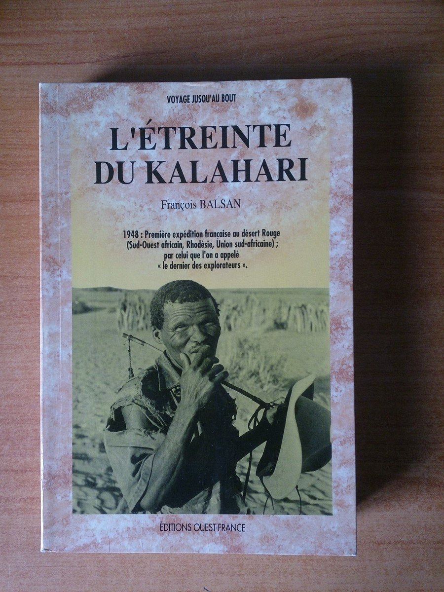 L'etreinte du kalahari : 1948, premiere expedition française au desert rouge (sud-ouest africain, rh 9782737306570
