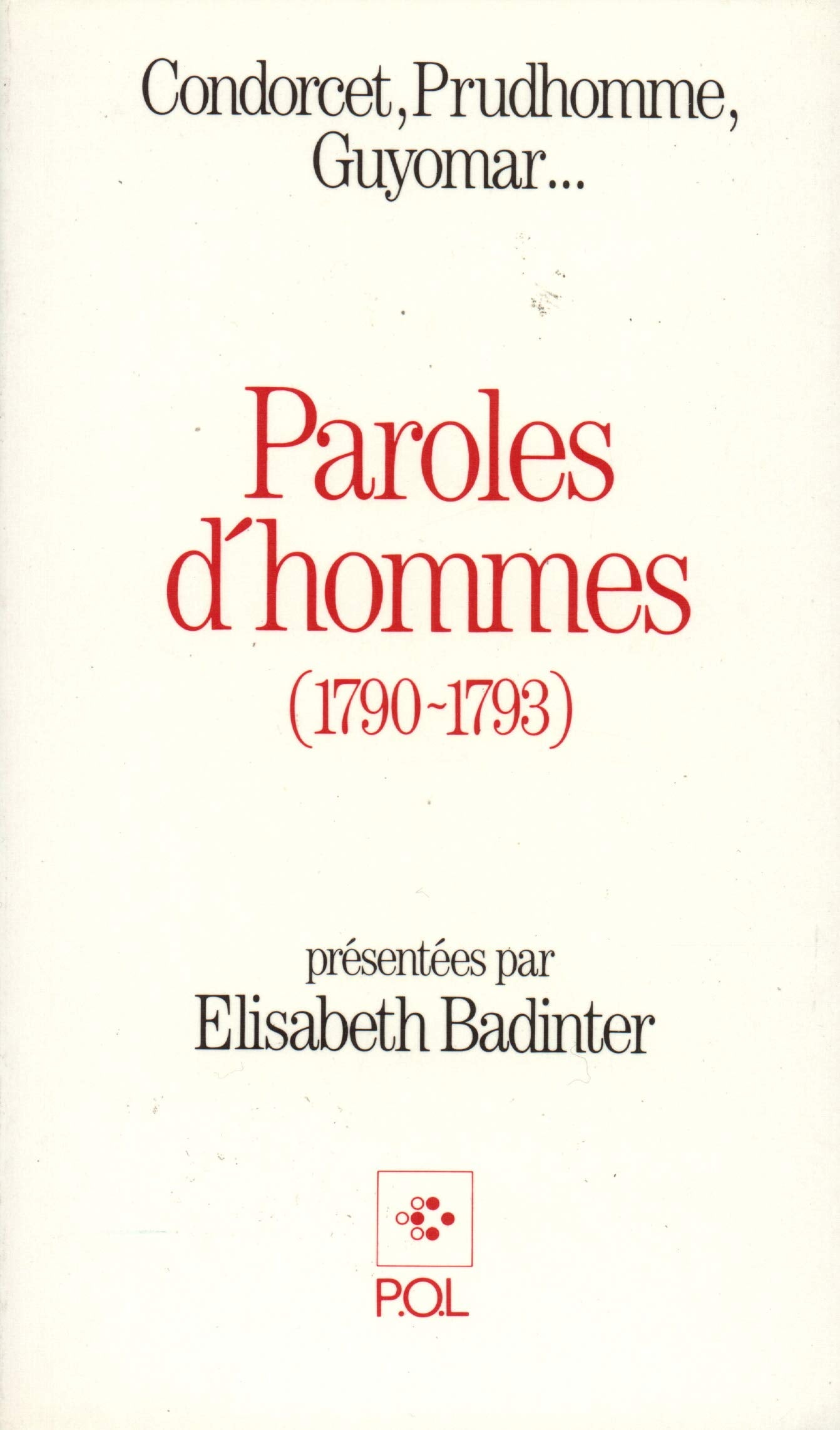 Paroles d'hommes (1790-1793): Condorcet, Prudhomme, Guyomar... 9782867441486