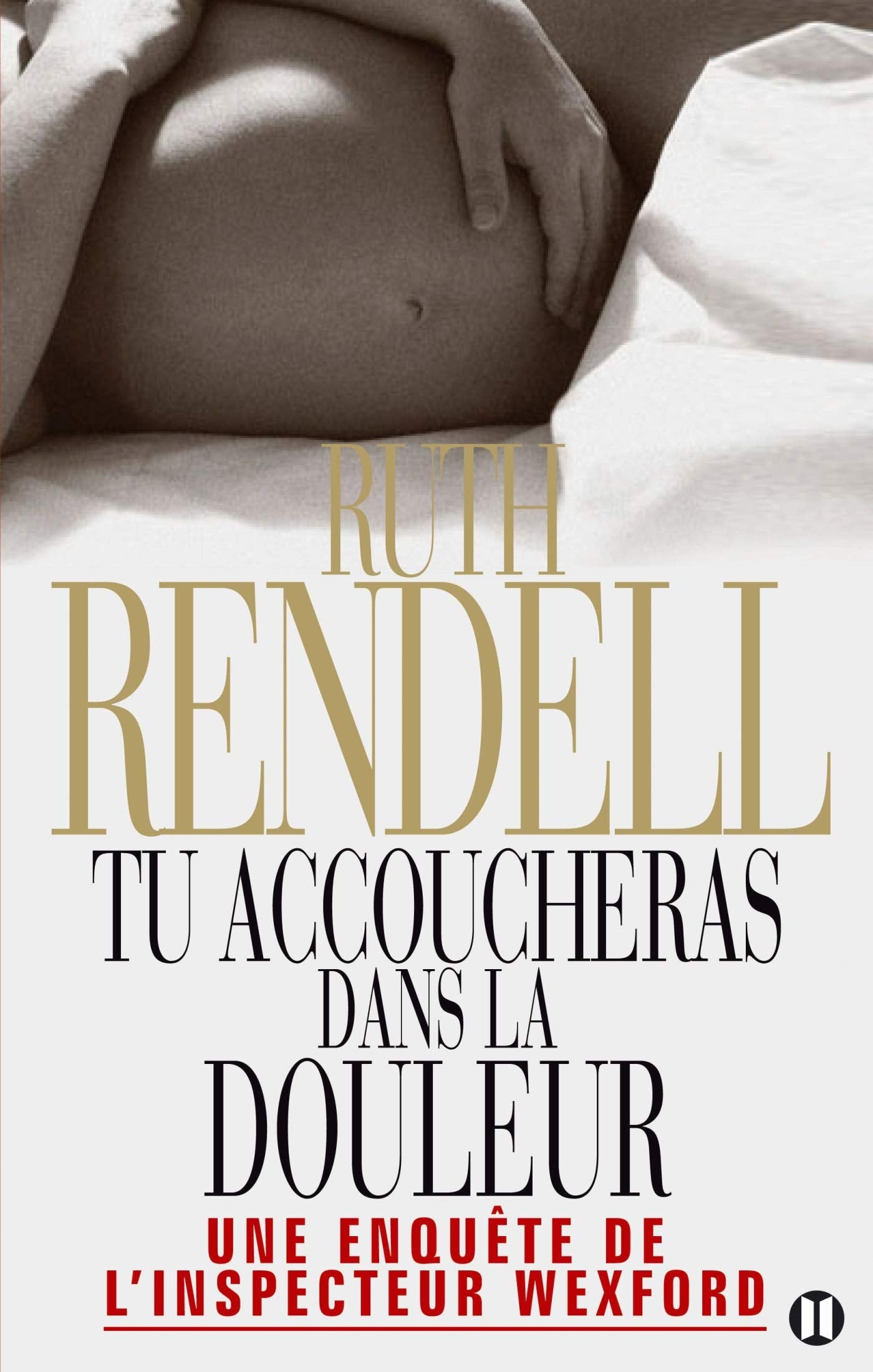 Tu accoucheras dans la douleur: Une enquête de l'inspecteur Wexford 9782848930657