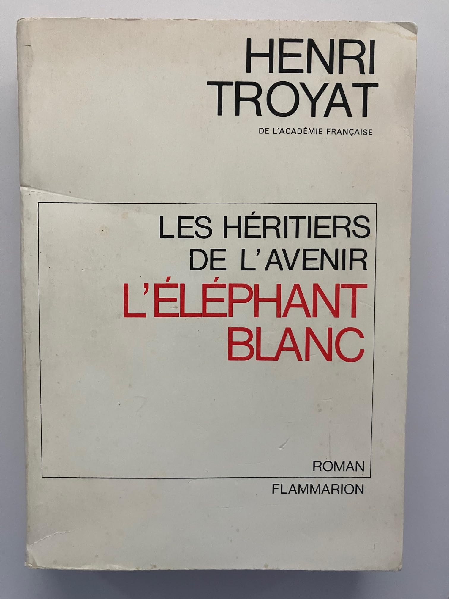 L'éléphant blanc - Les héritiers de l'avenir T3 / Troyat, Henri / Réf3535
