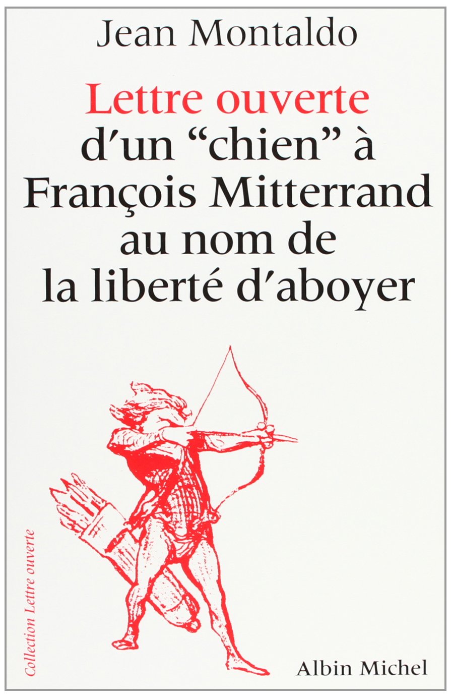 Lettre ouverte d'un "chien" à François Mitterrand au nom de la liberté d'aboyer 9782226065353