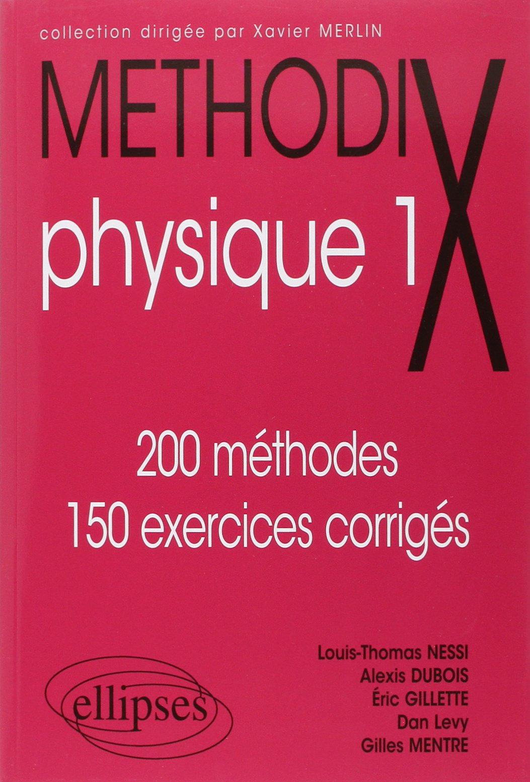 Physique. Tome 1, 200 Methodes, 150 Exercices Corriges 9782729857028
