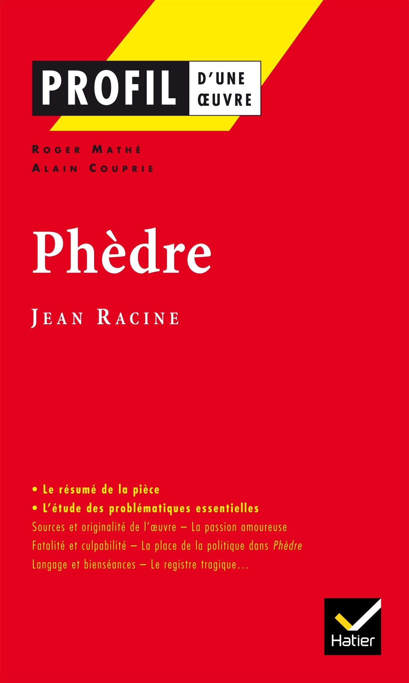 Profil littérature, profil d'une oeuvre : Racine : Phèdre (12 sujets corrigés) 9782218737657