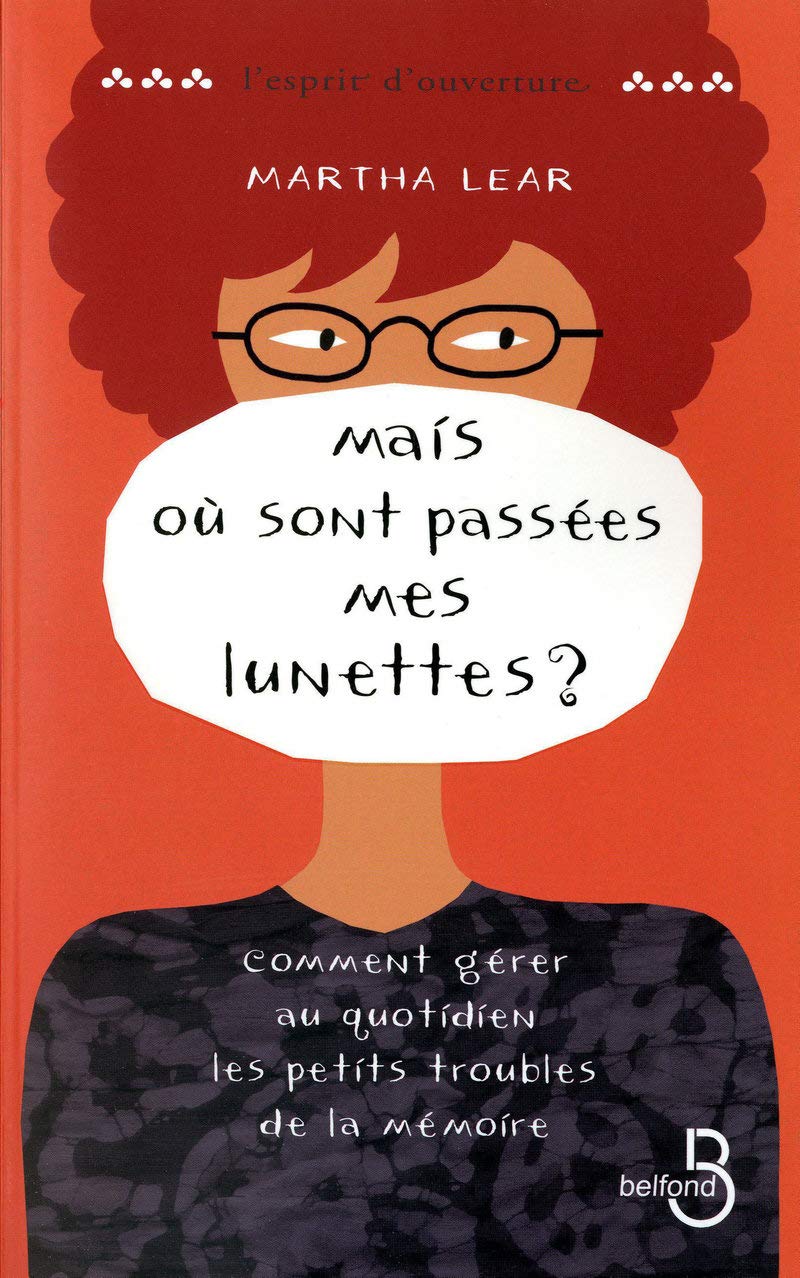 Mais où sont passées mes lunettes ?: Comment gérer au quotidien les petits troubles de la mémoire 9782714445018