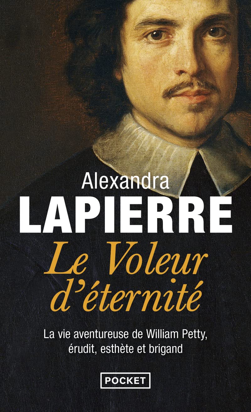 Le Voleur d'éternité: La vie aventureuse de William Petty, érudit, esthète et brigand 9782266150002