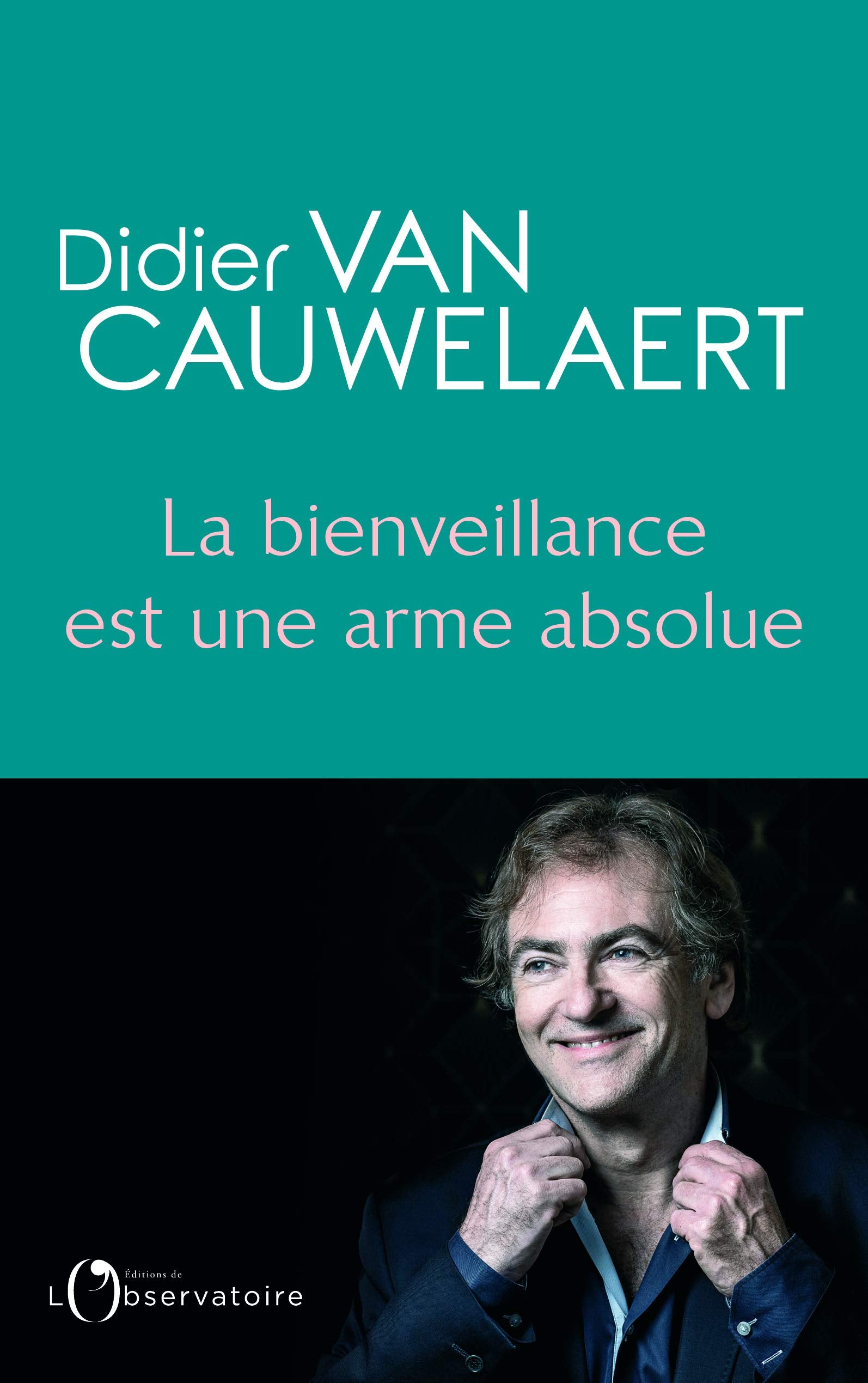 La bienveillance est une arme absolue 9791032902400