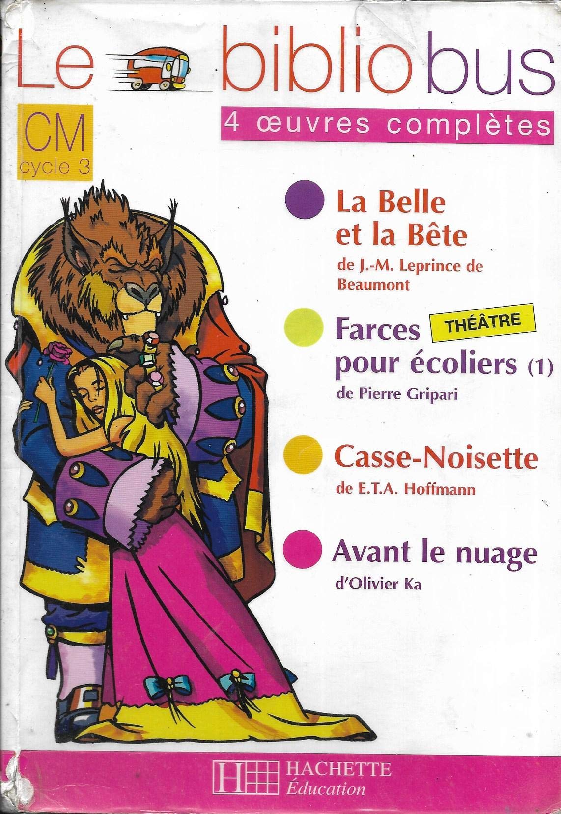 Le Bibliobus N° 4 CM - La Belle et la bête - Livre de l'élève - Ed.2004: 4 oeuvres complètes 9782011164827