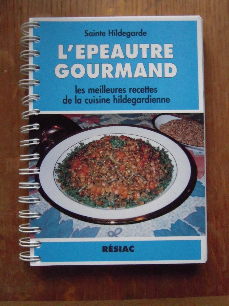 L'épeautre gourmand - Les meilleures recettes de la cuisine hildegardienne 9782852682900