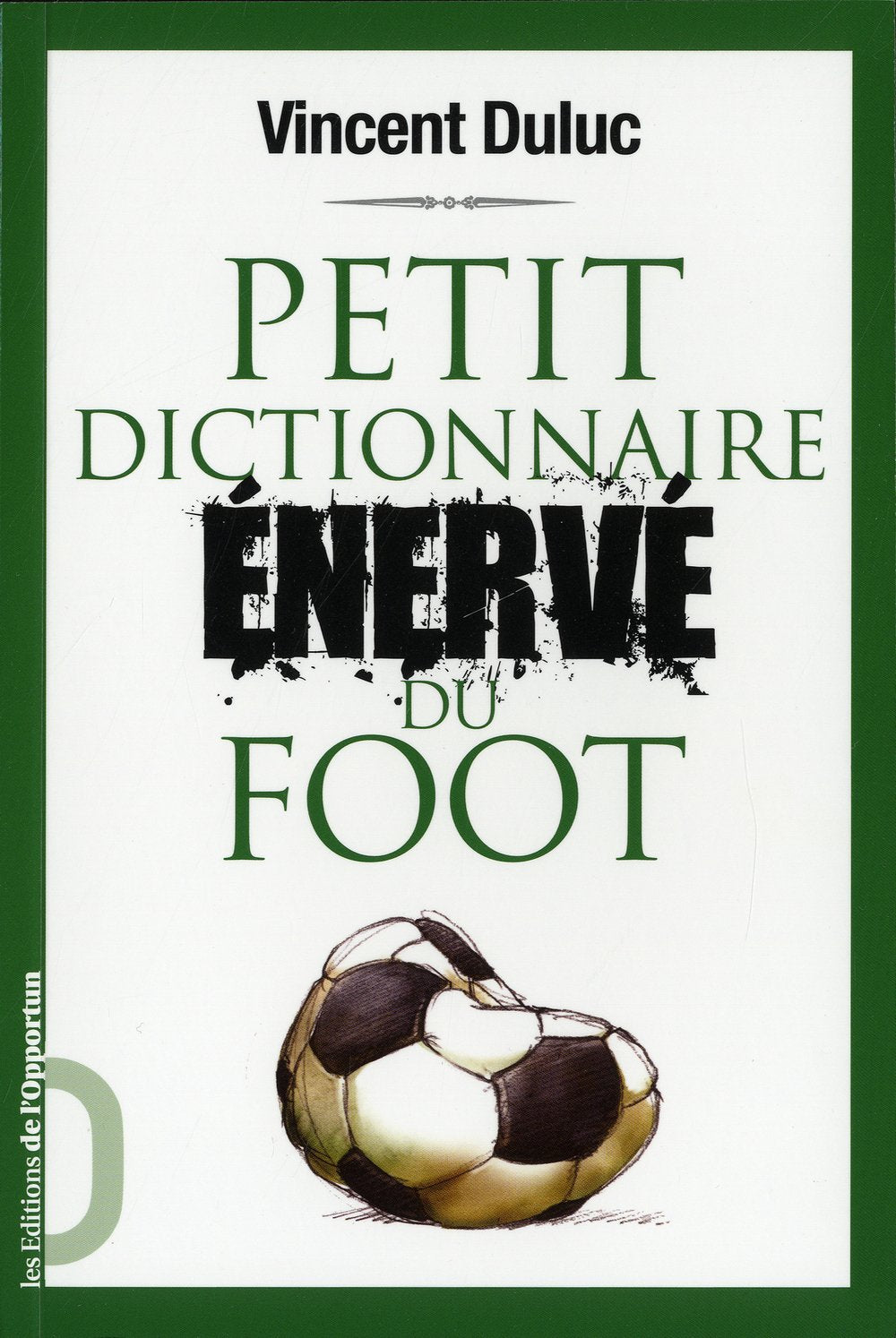 Petit dictionnaire énervé du foot 9782360750191