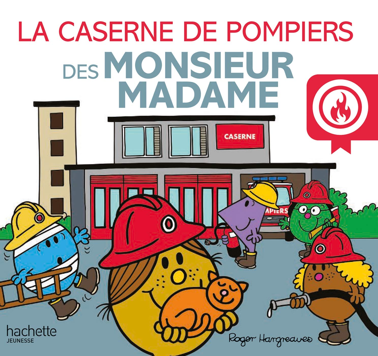 Monsieur Madame - La caserne de pompiers des Monsieur Madame 9782012102187