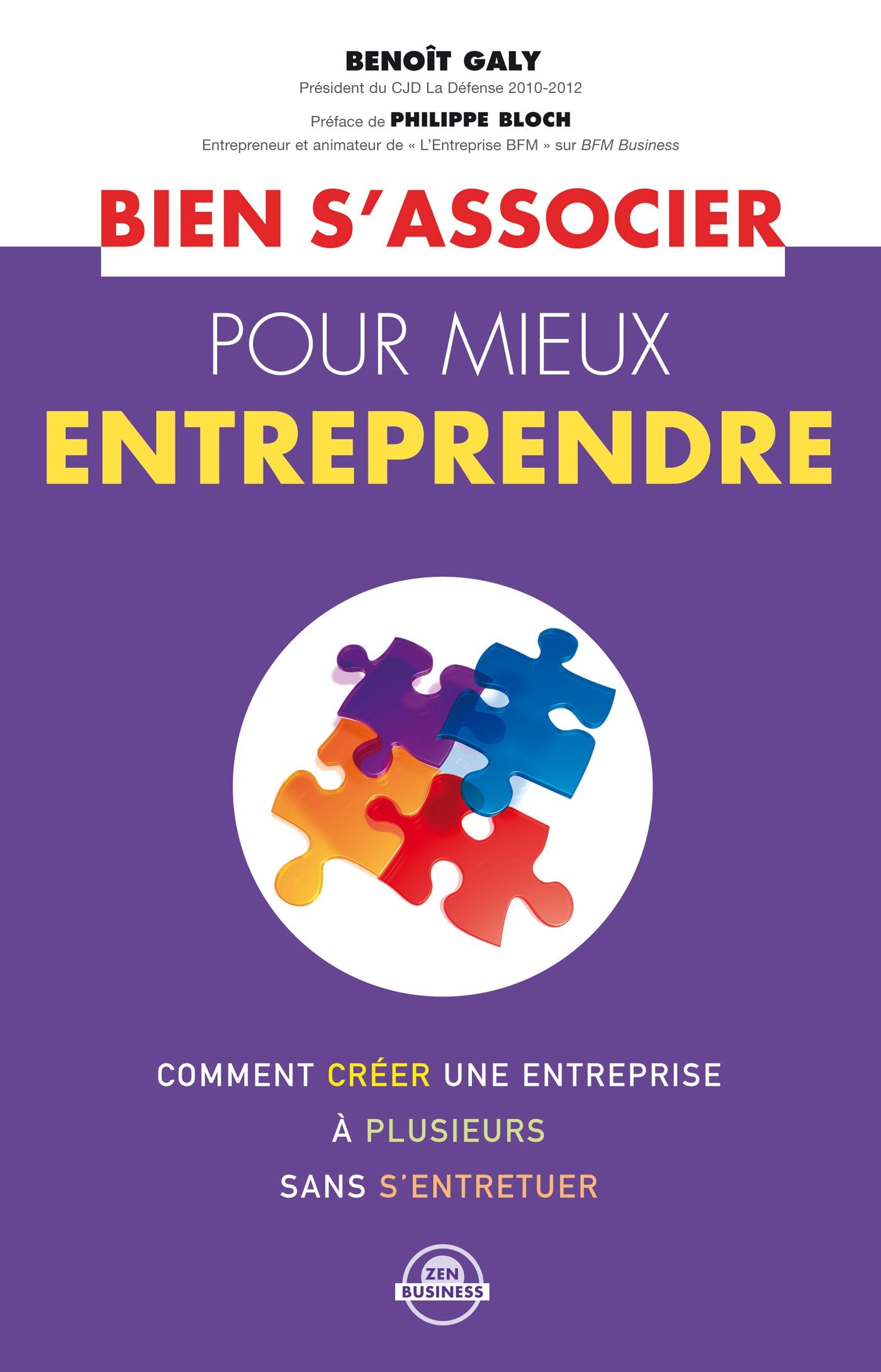 Bien s'associer pour mieux entreprendre: Comment créer une entreprise à plusieurs sans s'entretuer 9782848995861