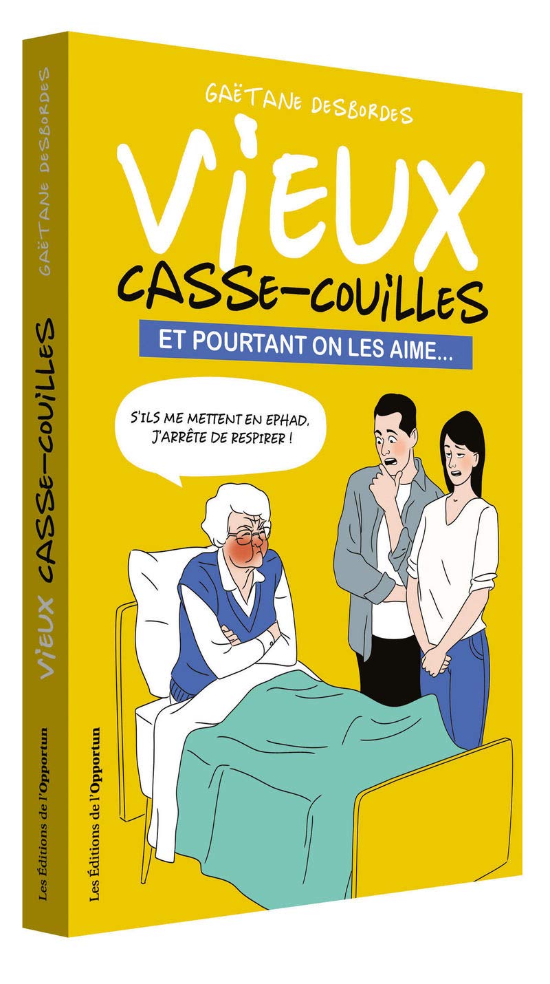 Vieux casse-couilles - Et pourtant on les aime... 9782360759330