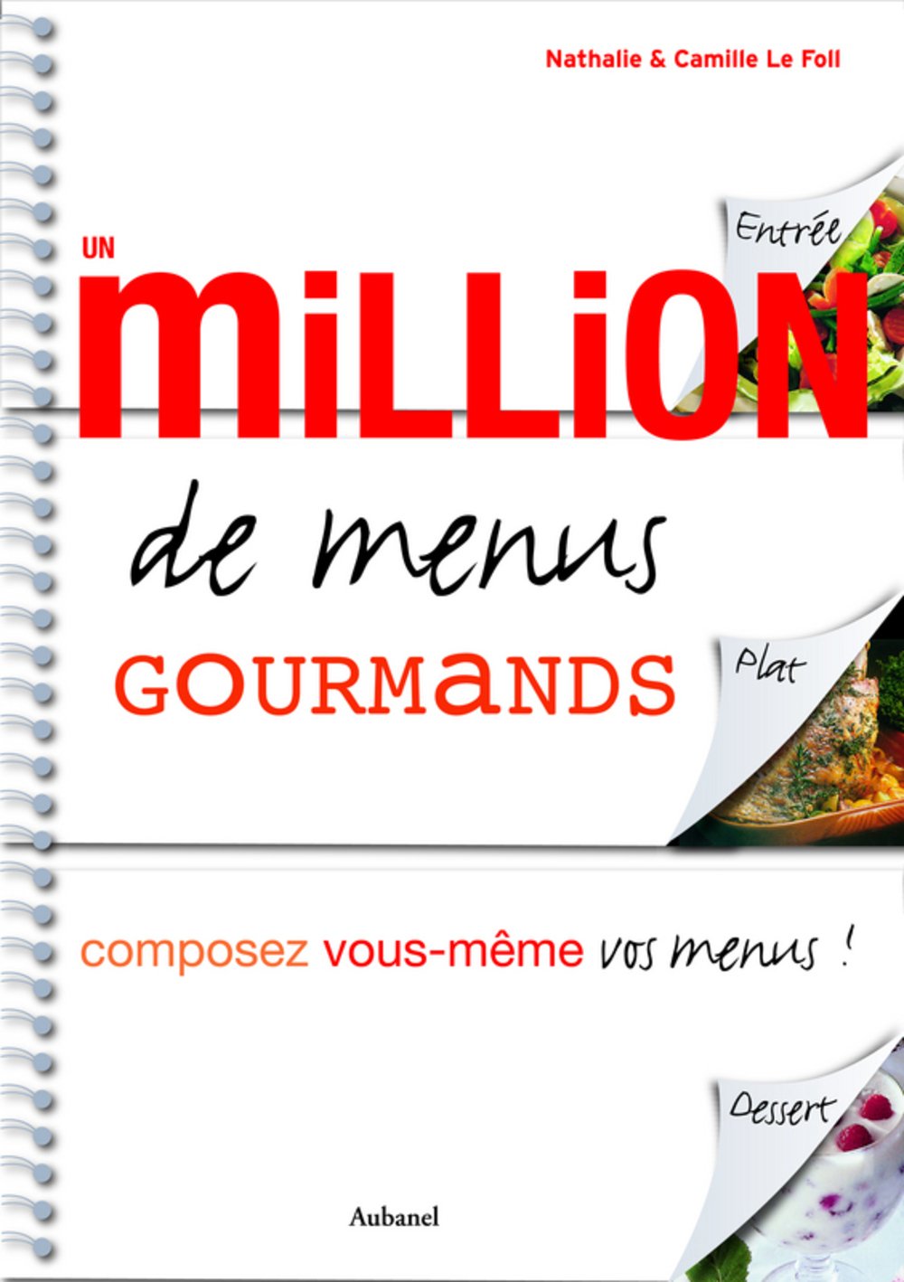 Un million de menus gourmands: Composez vous-même vos menus ! 9782700606850