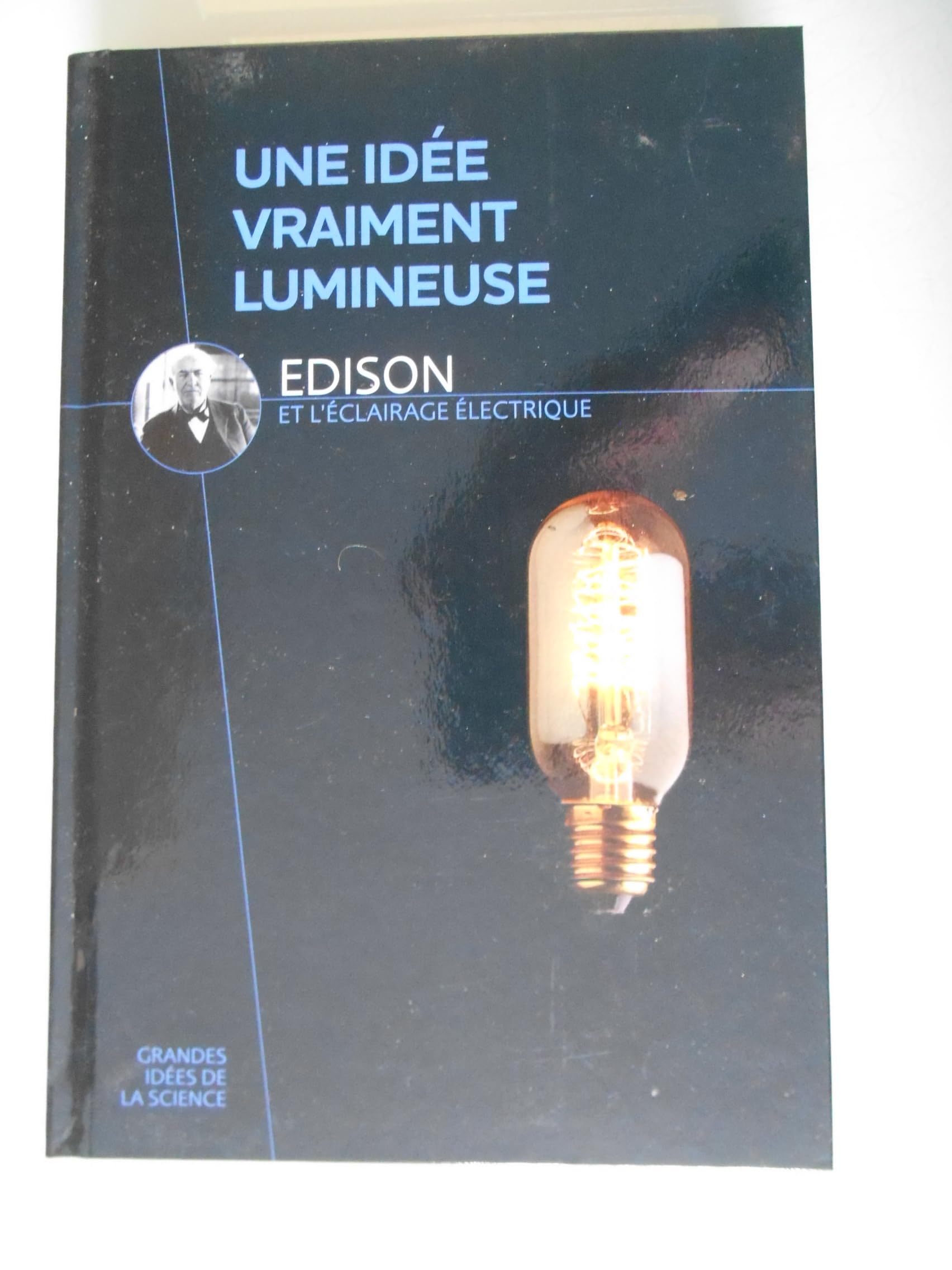 Une idée vraiment lumineuse: Edison et l'éclairage électrique