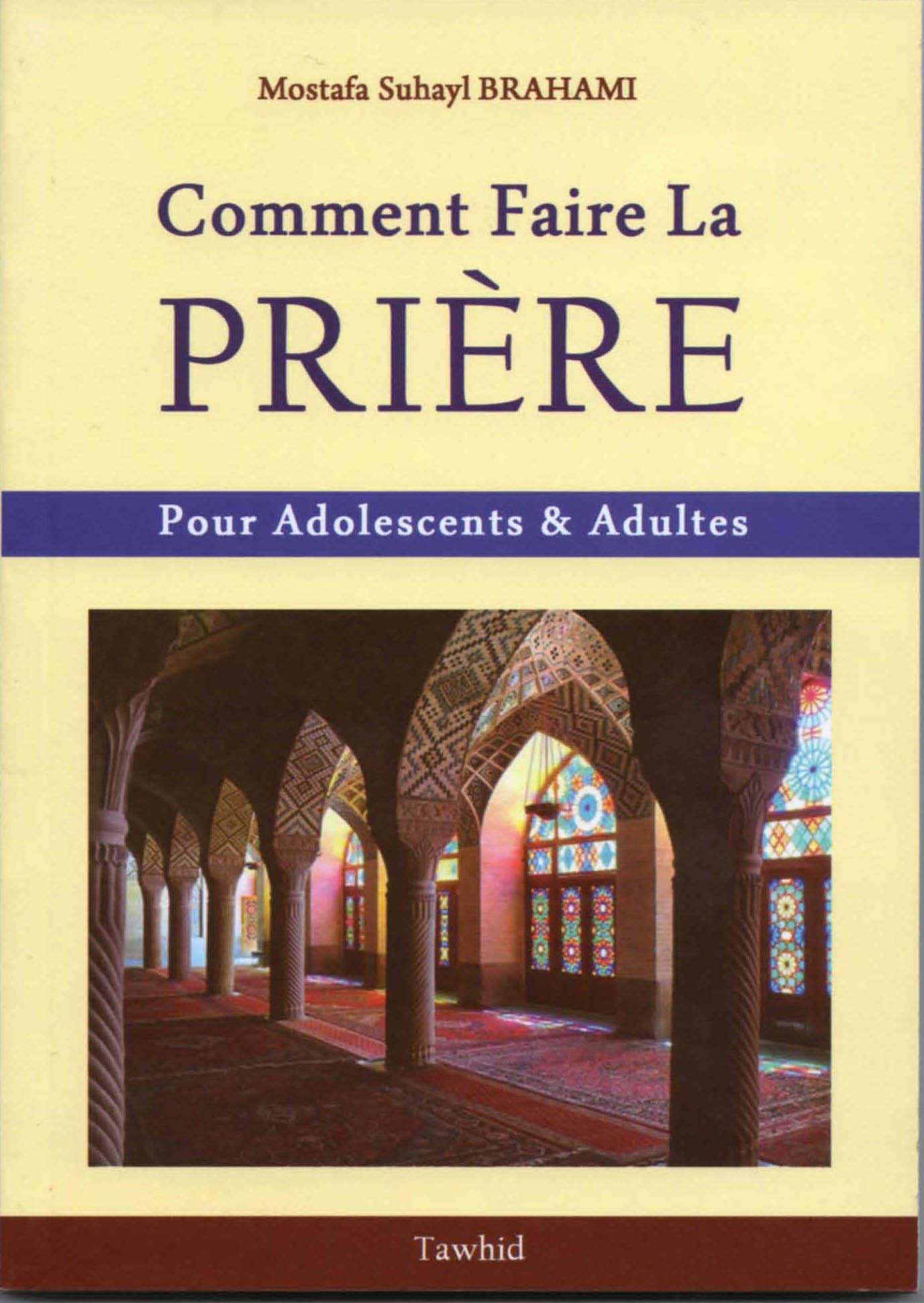 Comment faire La Prière : Pour Adolescents & Adultes 9782848621043