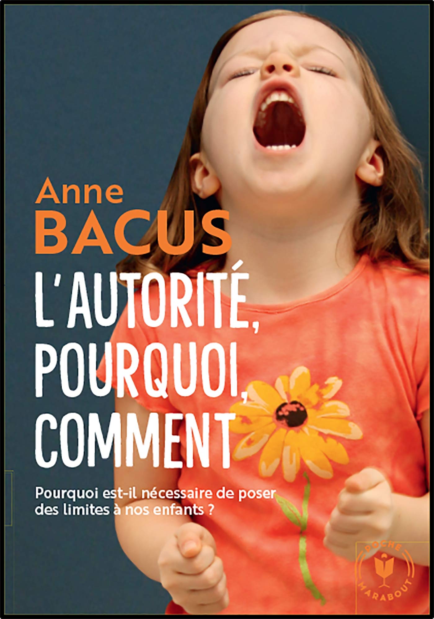 L'autorité, pourquoi, comment: Pourquoi est-il nécessaire de poser des limites à nos enfants ? 9782501092852