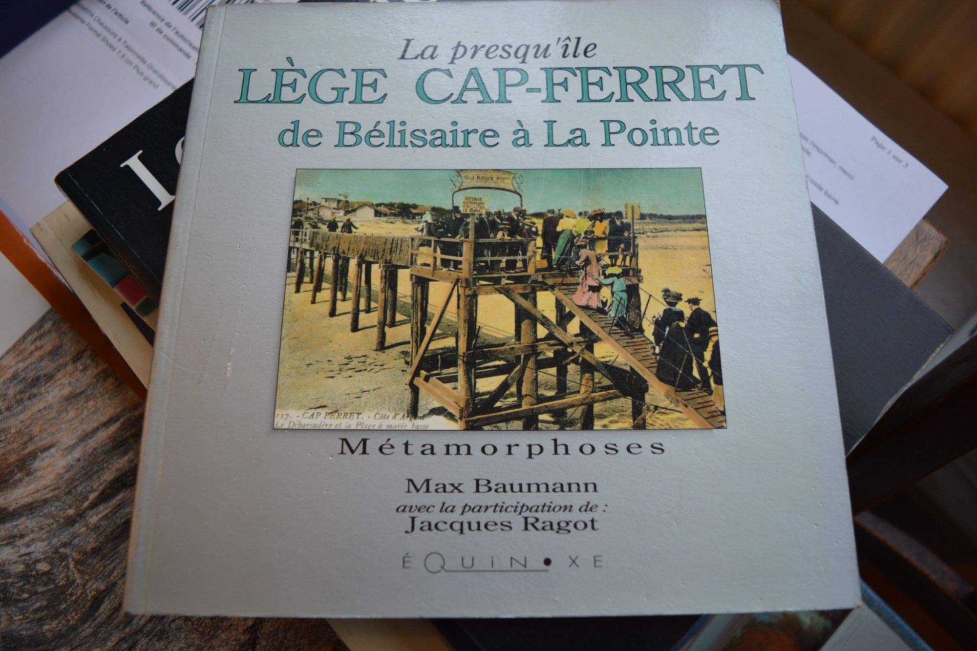La Presqu'Ile Lège Cap-Ferret De Bélisaire À La Pointe 9782908209556