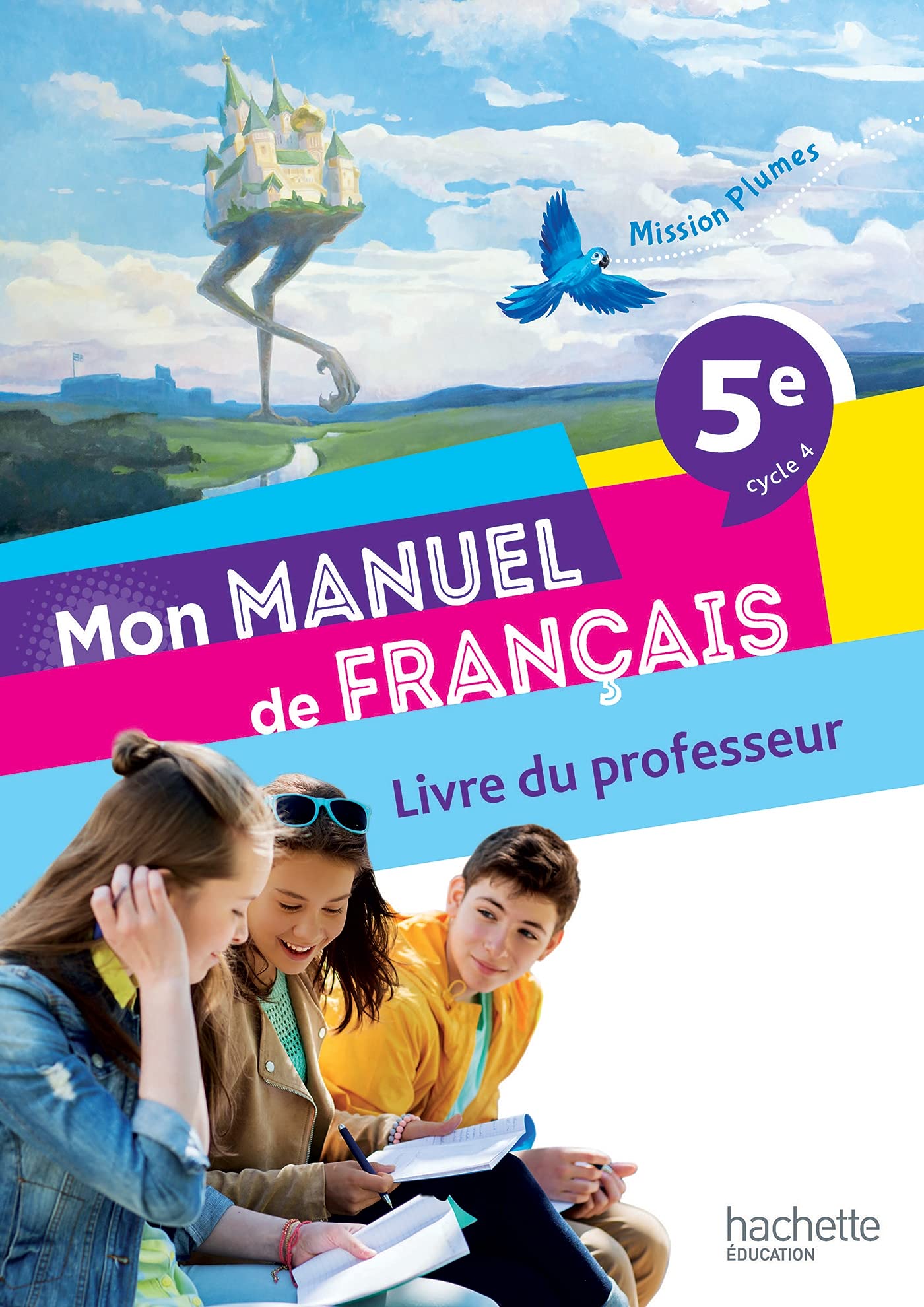 Mission Plumes : Mon manuel de français 5e - Livre du professeur - Ed. 2021 9782017066750