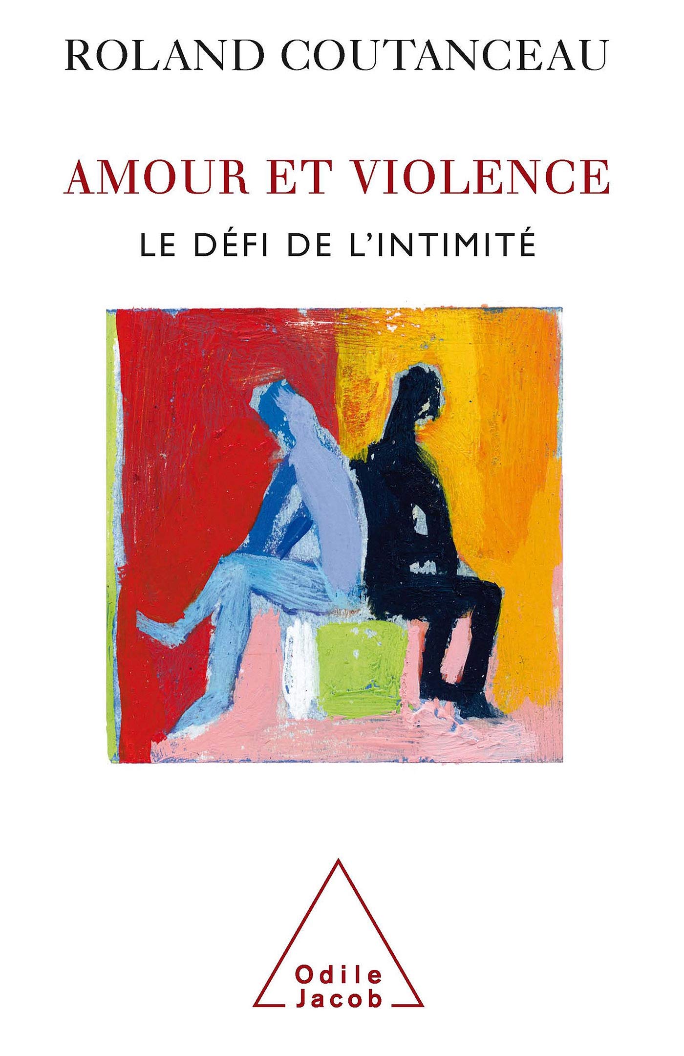 Amour et violence: Le défi de l'intimité 9782738117090