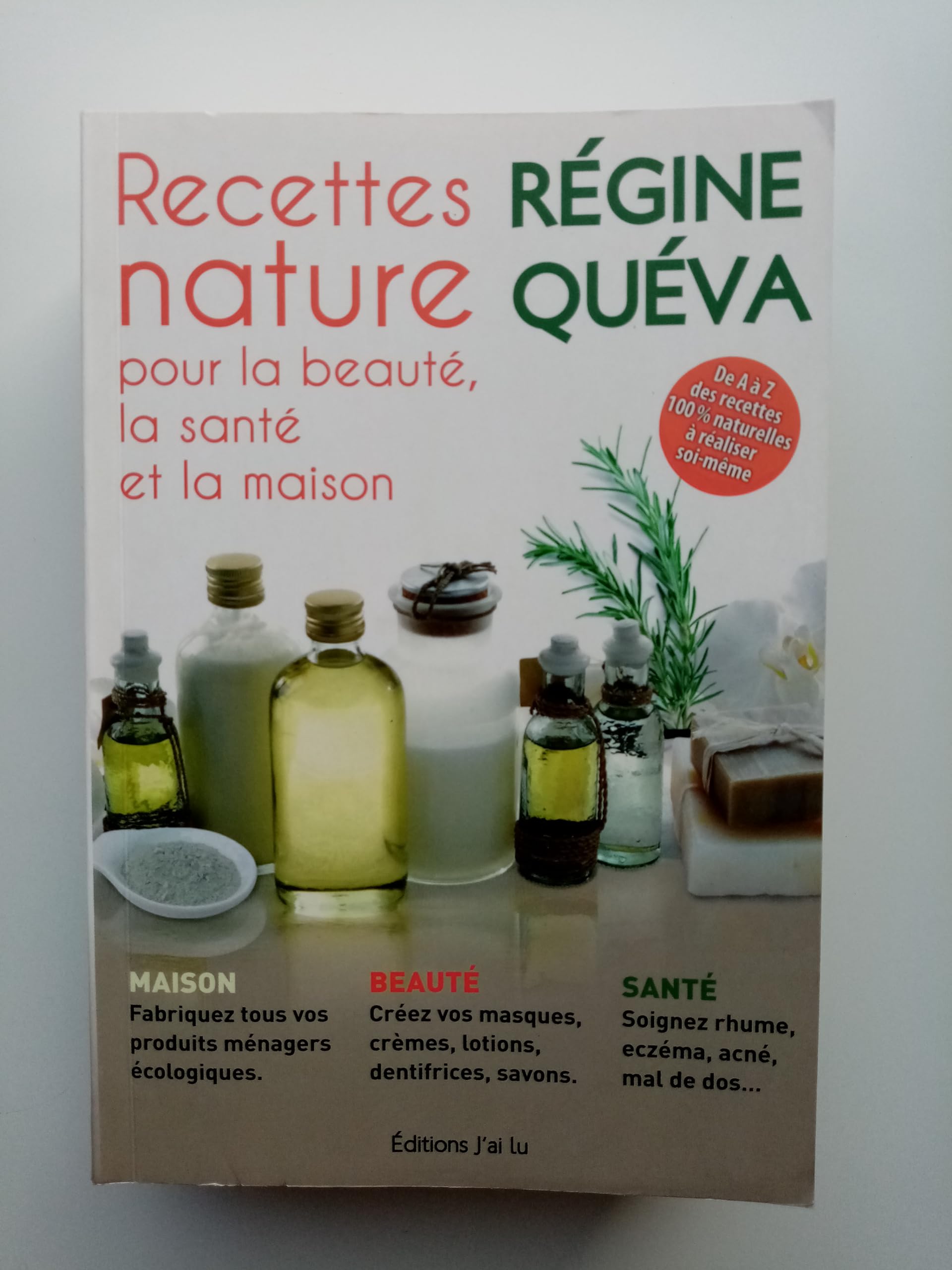 Recettes nature pour la beauté, la santé et la maison: Les bienfaits de l'argile, les bienfaits du bicarbonate de soude, les bienfaits du chlorure de magnésium, les bienfaits du vinaigre 9782290065297