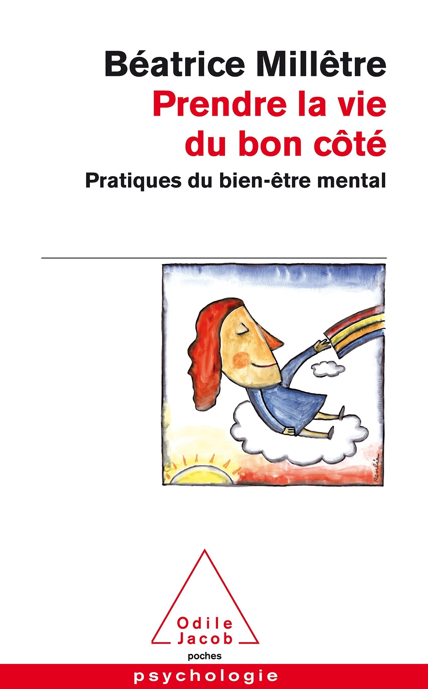 Prendre la vie du bon côté: Pratiques du bien-être mental 9782738125873