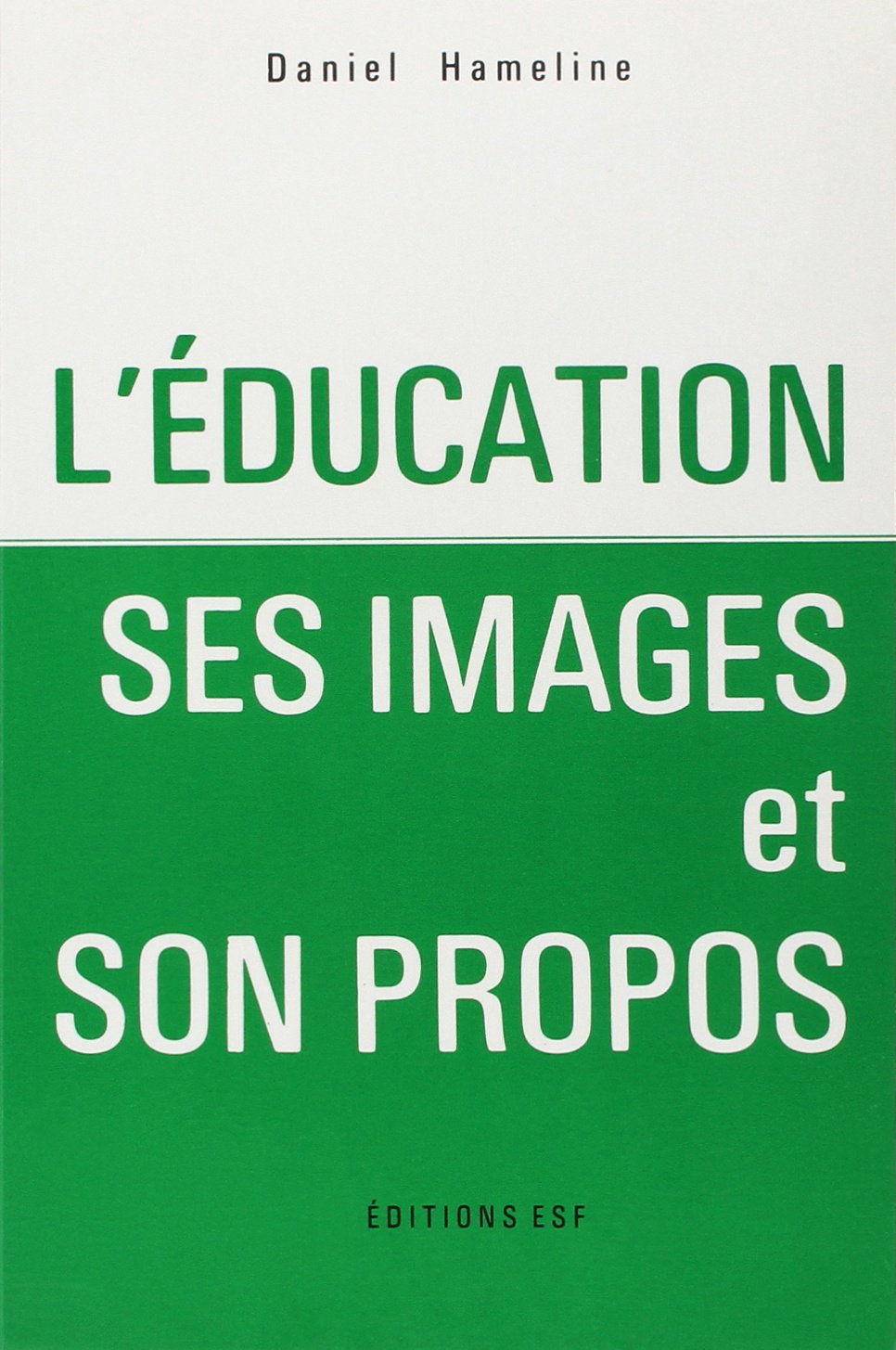 L'éducation, ses images et son propos 9782710105800