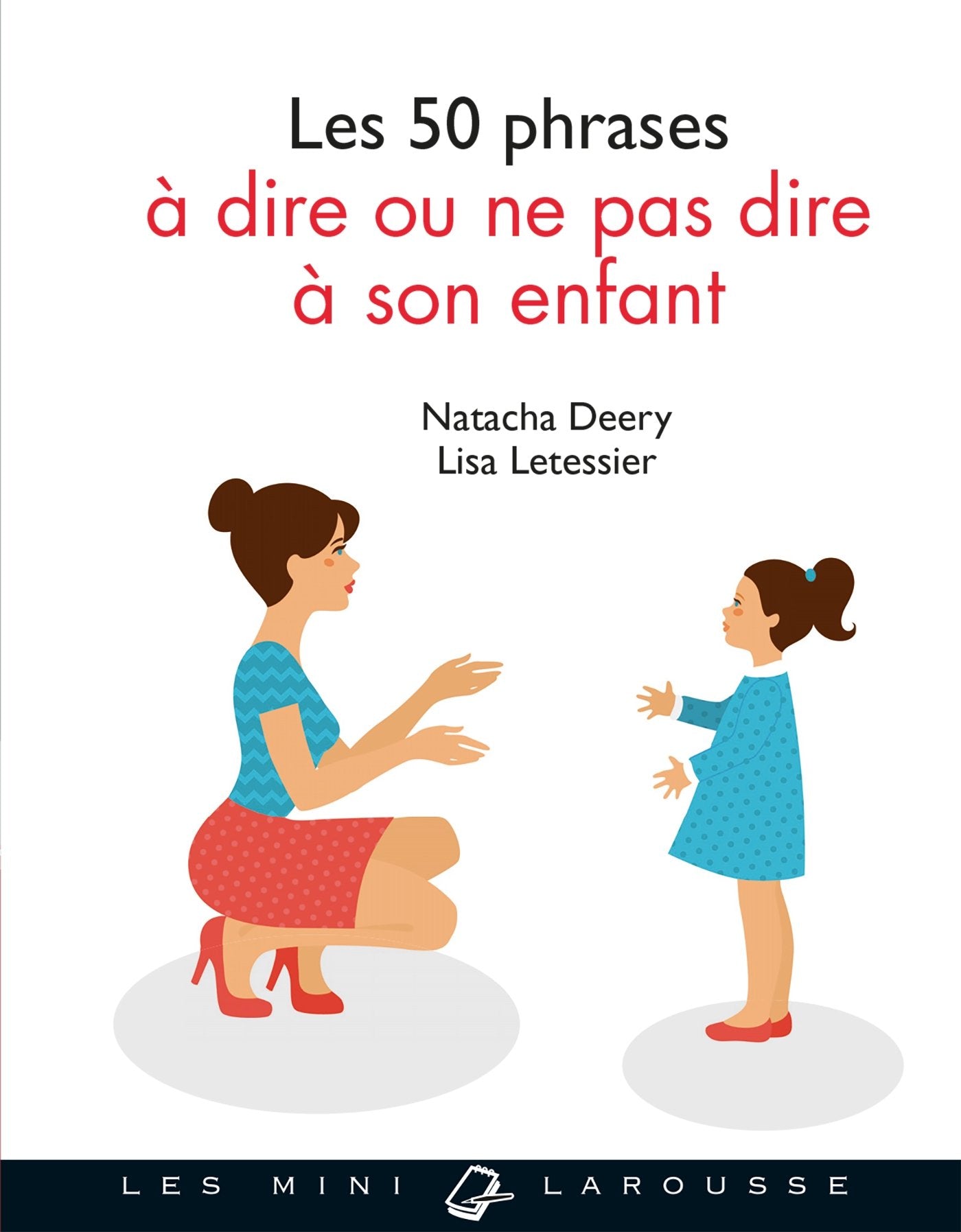 Les 50 phrases à dire ou ne pas dire à son enfant 9782035942449