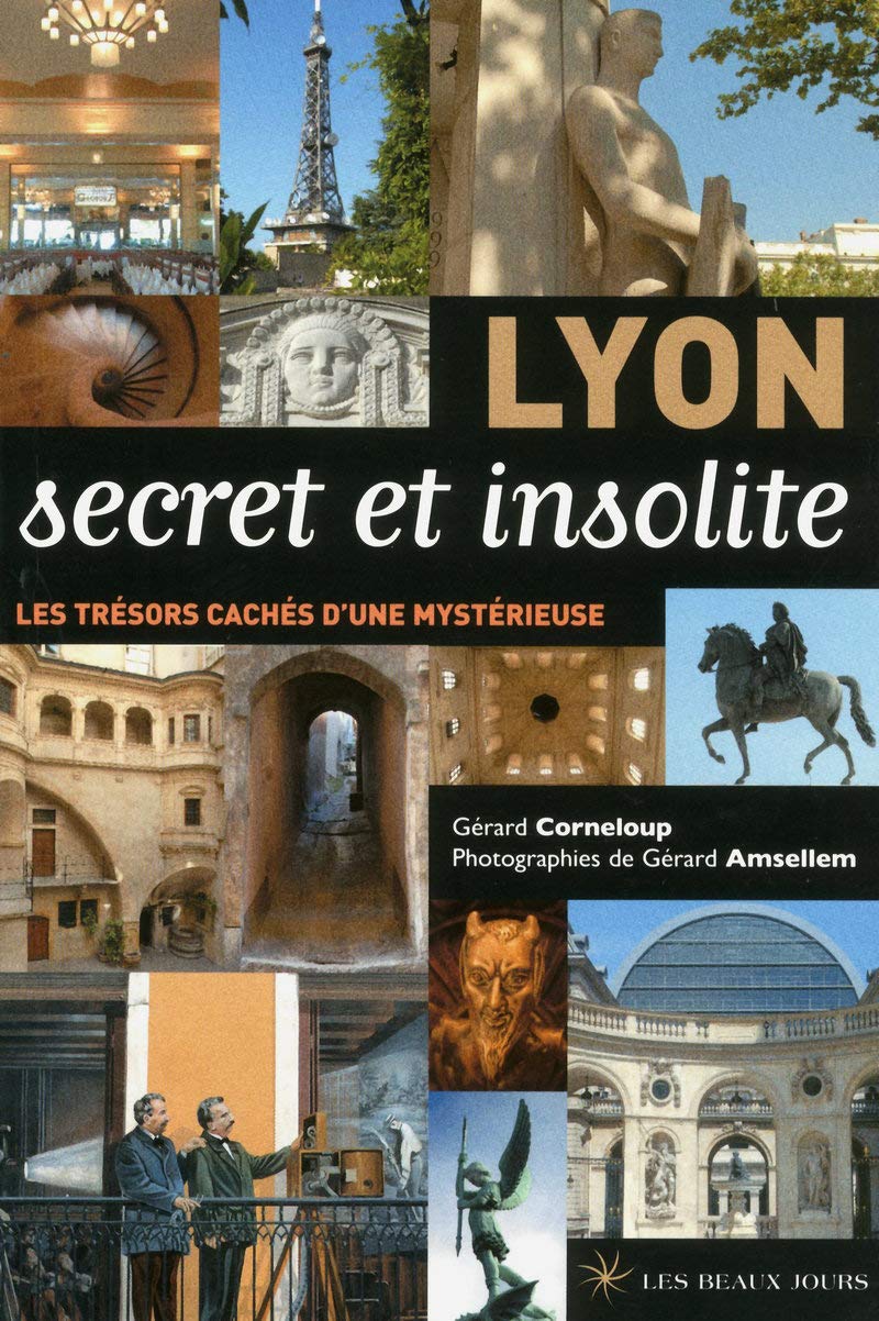 Lyon secret et insolite 9782351790052