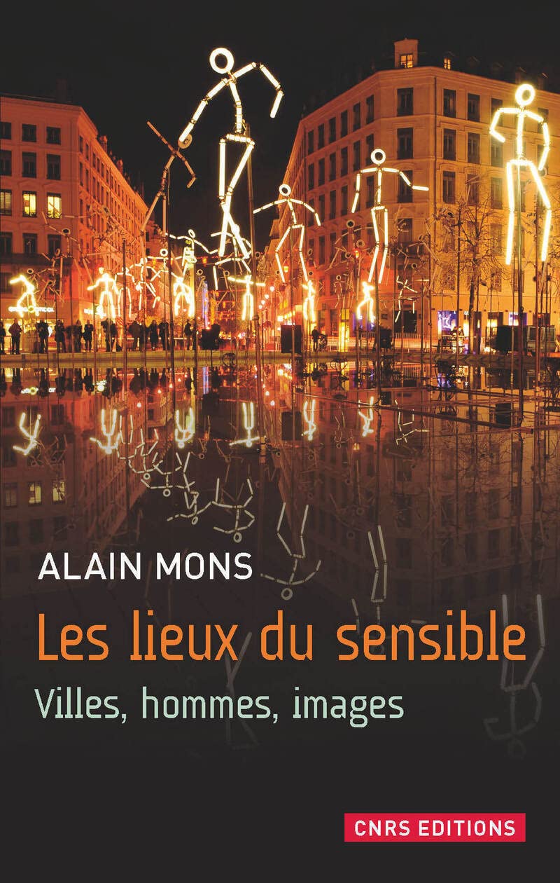 Les Lieux du sensible. Villes, hommes, images 9782271076199