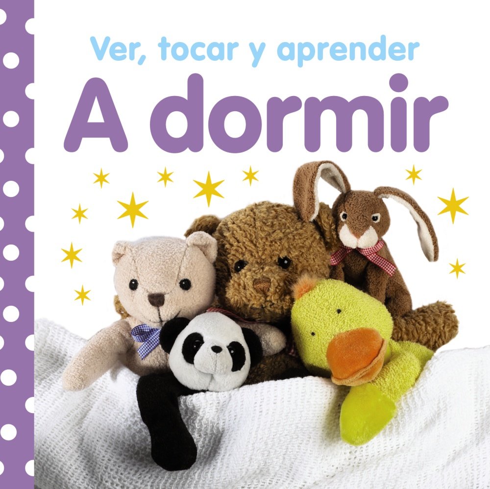 Ver, Tocar Y Aprender A Dormir / See, Touch And Learn To Sleep 9788421685853