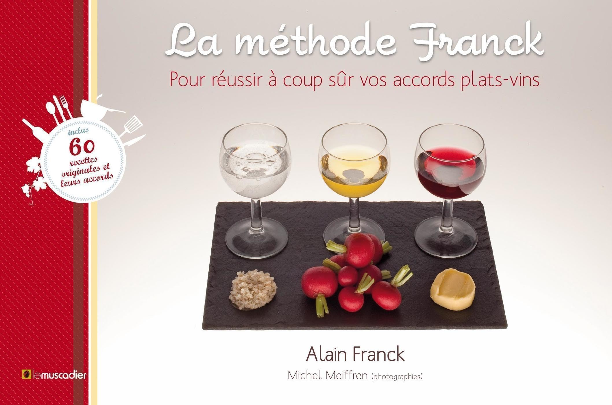 La méthode Franck : Pour réussir à coup sûr vos accords plats-vins 9791090685031