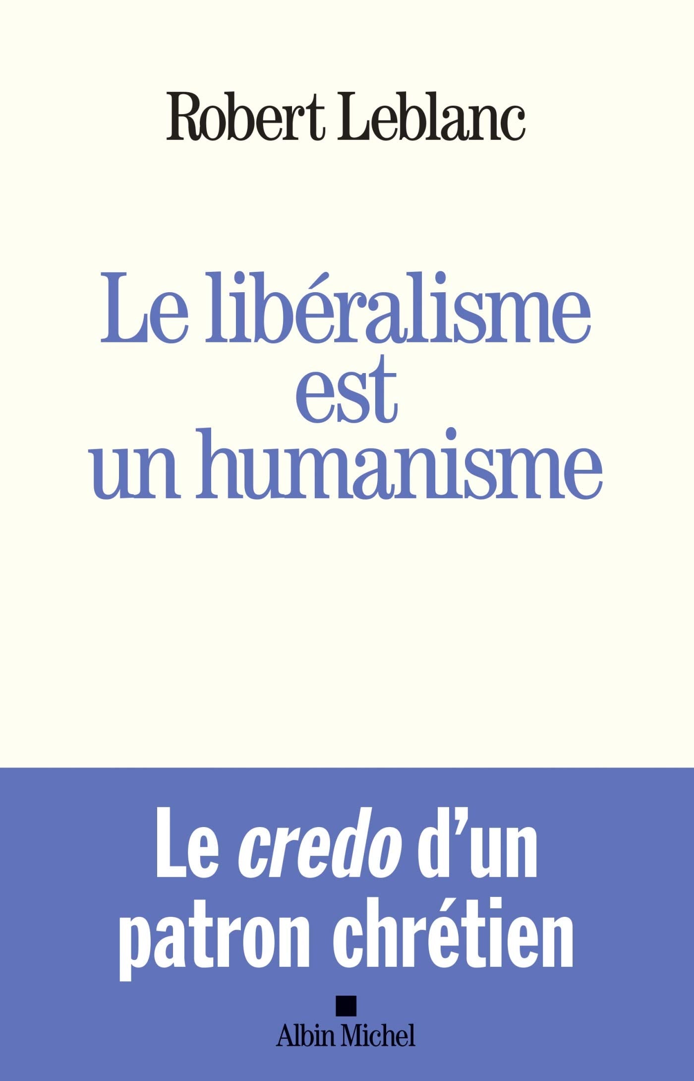 Le Libéralisme est un humanisme 9782226393975