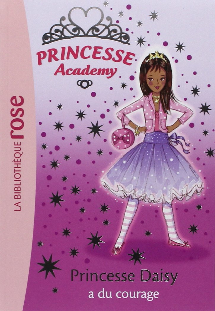 Princesse Academy 03 - Princesse Daisy a du courage 9782012012677