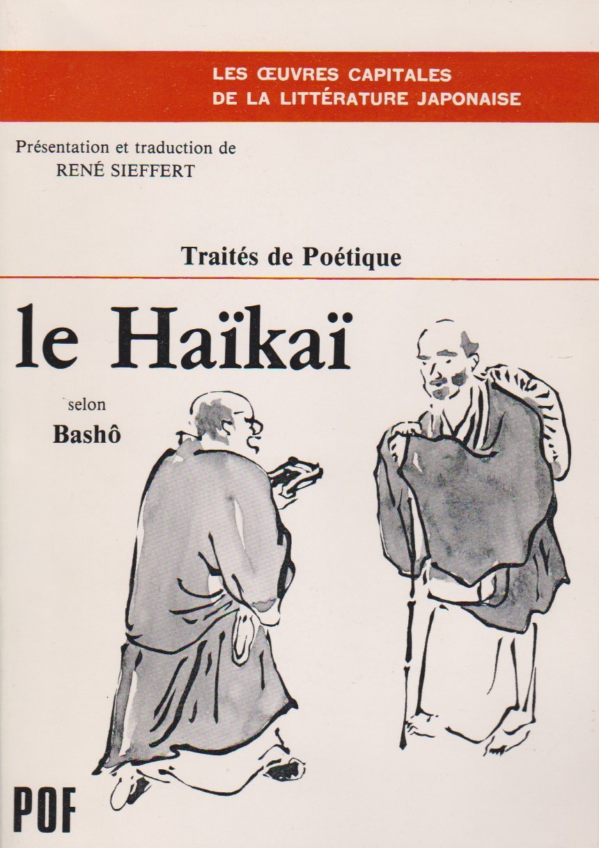 Le Haïkaï selon Bashô : Propos recueillis par ses disciples (Traités de Poétique) 9782716901727