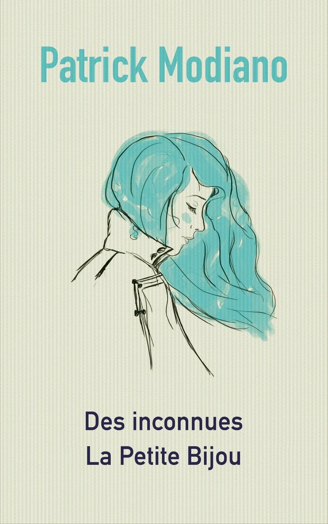 "Des Inconnues" et "La petite Bijou" Patrick Modiano 9782298097429