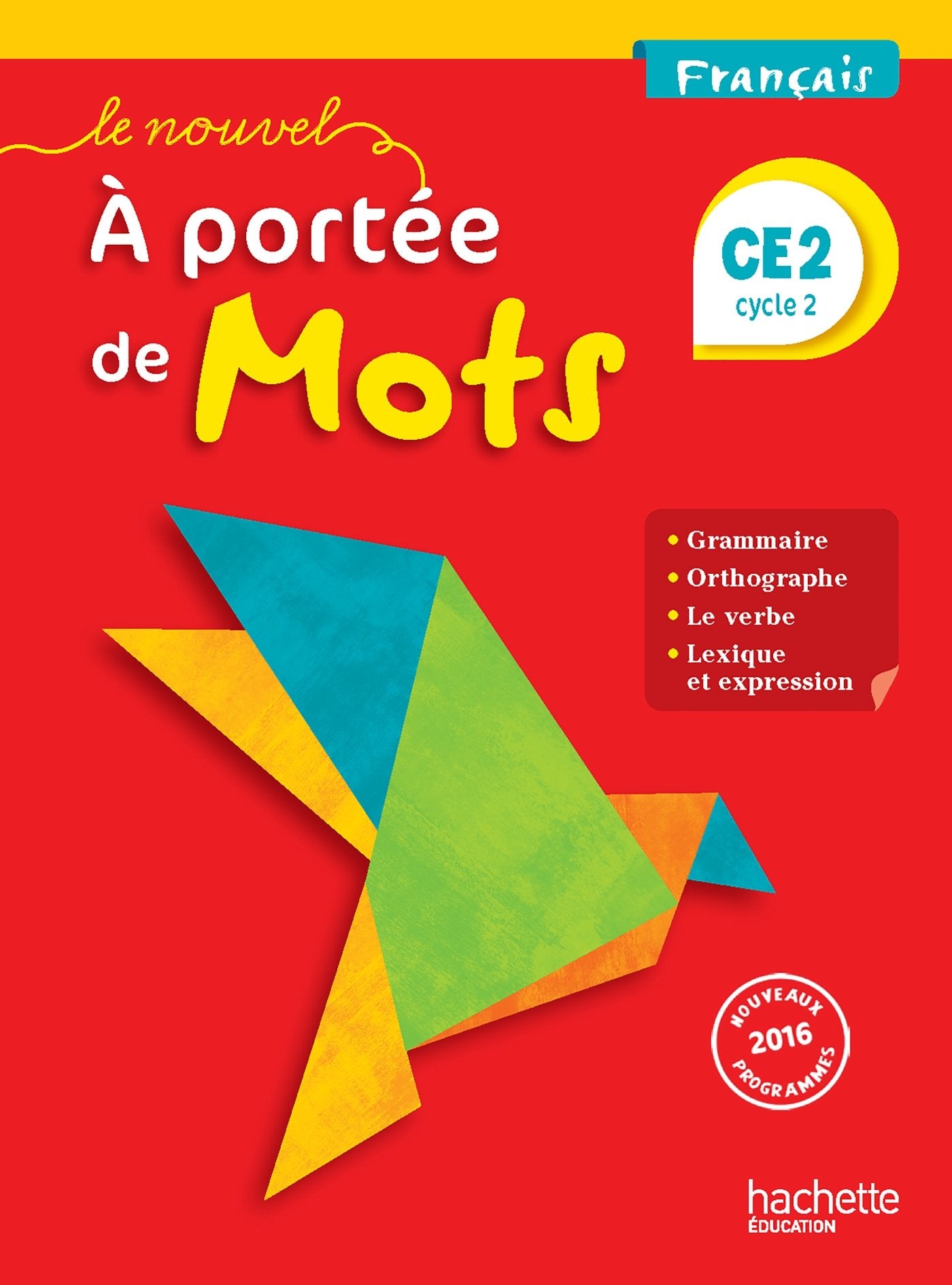 Le Nouvel A portée de mots - Français CE2 - Livre élève - Ed. 2017 9782012259195
