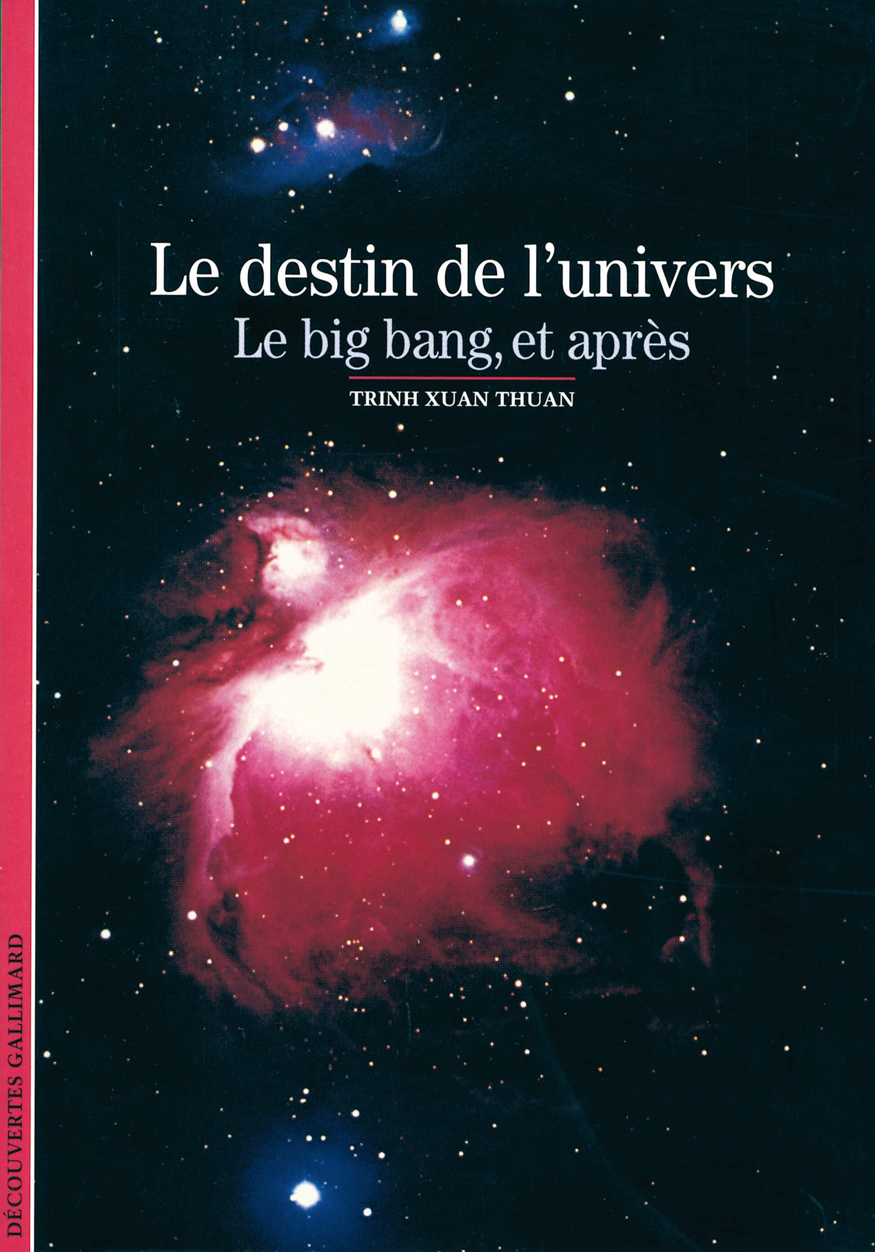 LE DESTIN DE L'UNIVERS: LE BIG BANG, ET APRES 9782070531455
