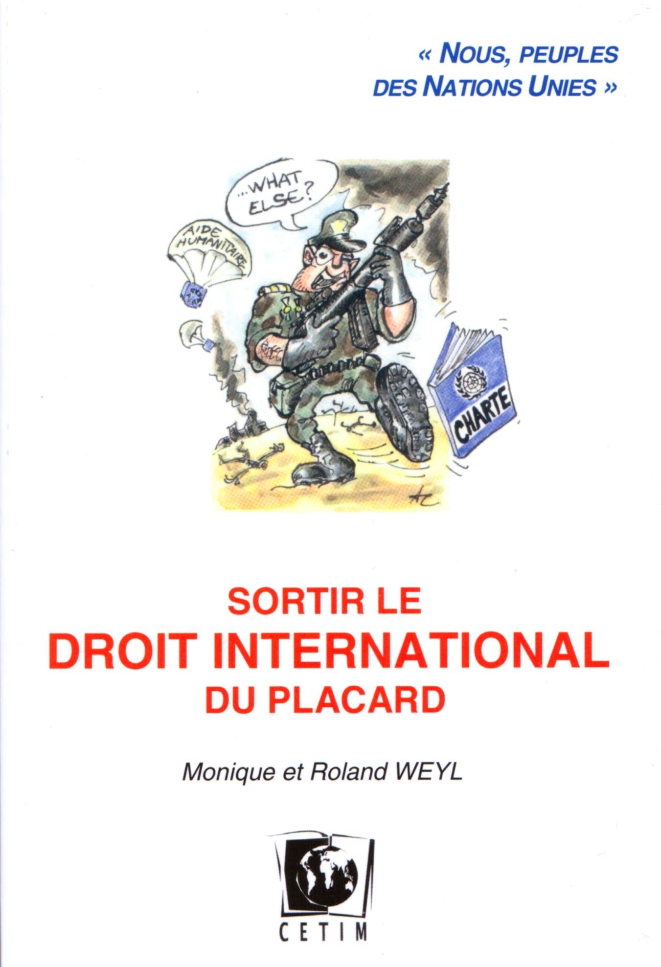 Sortir le droit international du placard : Nous, peuples des Nations Unies 9782880530709