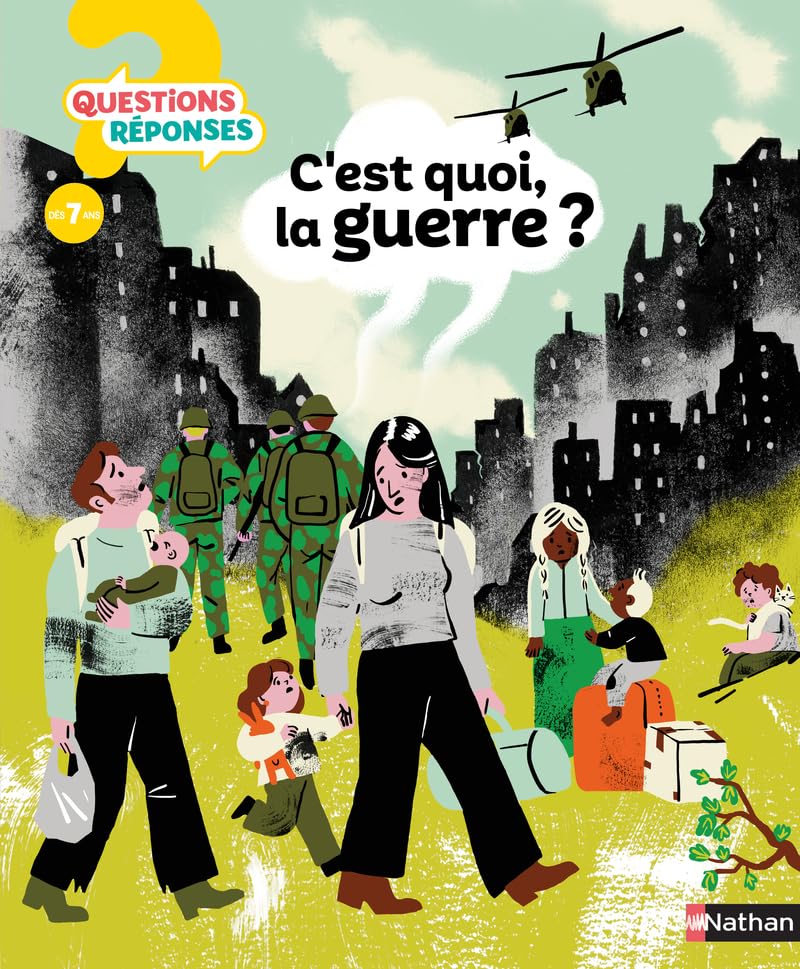 C'est quoi la guerre ? Questions/Réponses - 40 questions adaptées pour comprendre les conflits du monde - Dès 7 ans 9782095060534