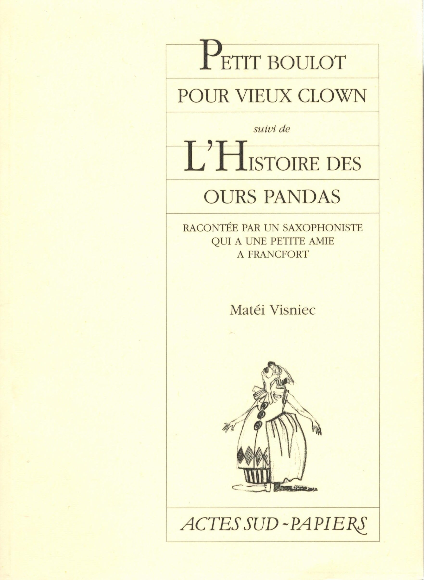 Petit Boulot pour vieux clowns, suivi de "L'Histoire des ours panda..." 9782742719044