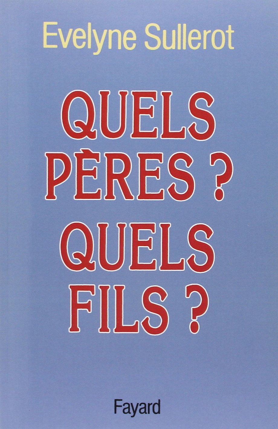 Quels pères ? Quels fils ? 9782213025155