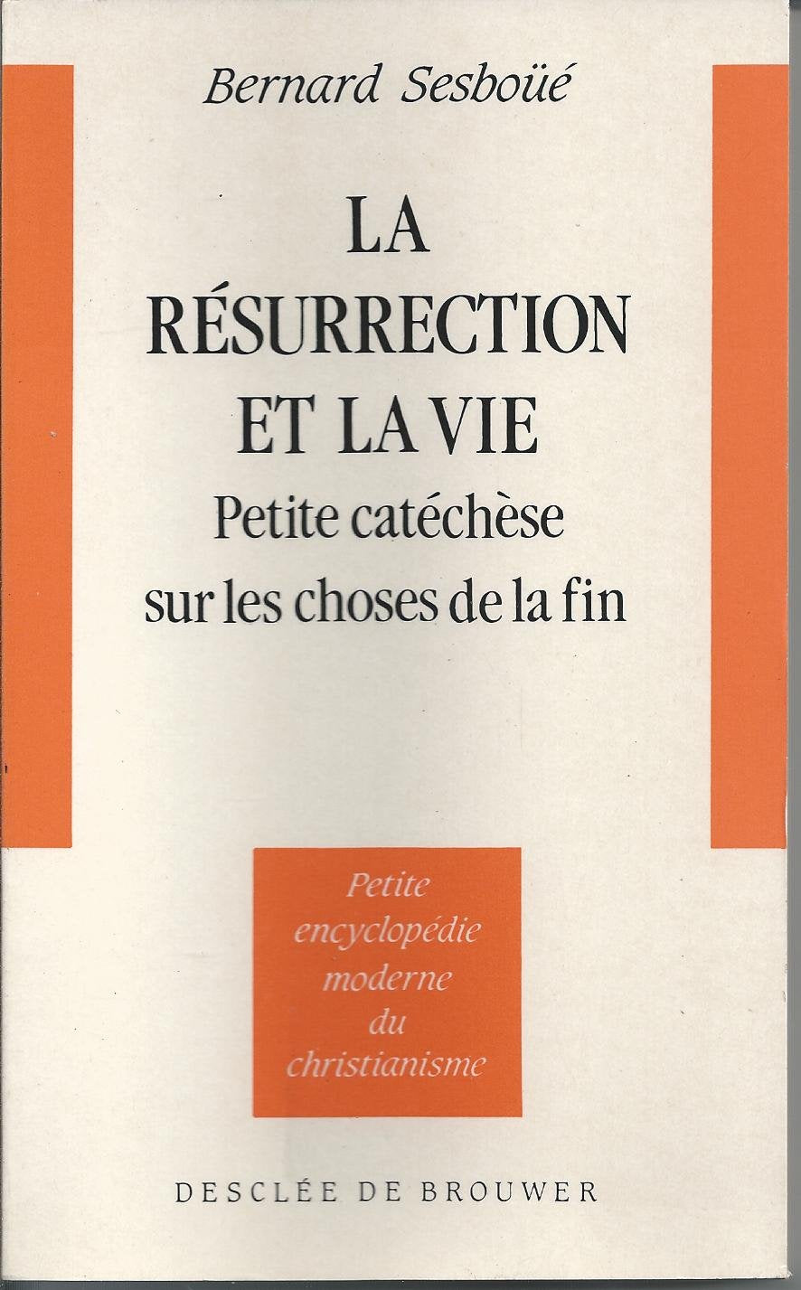 La résurrection et la vie : Petite catéchèse sur les choses de la fin 9782220031545