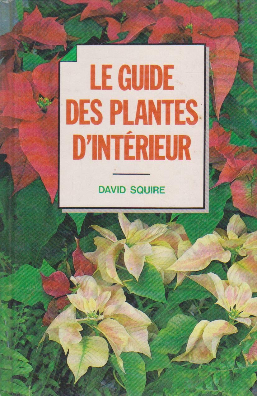 Le Guide des plantes d'intérieur 9782724241983