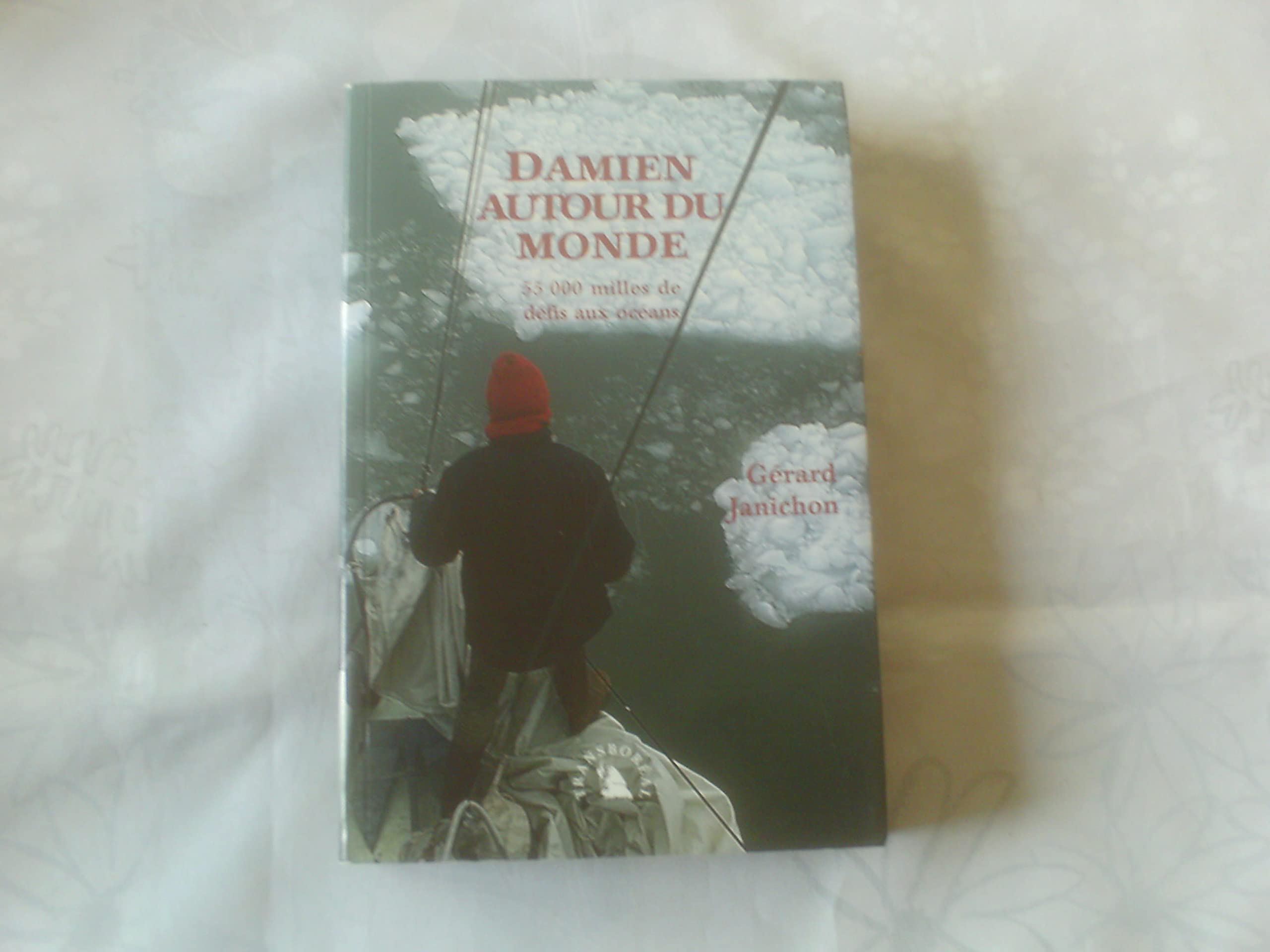 Damien autour du monde. 55 000 milles de défis aux océans 9782913955134