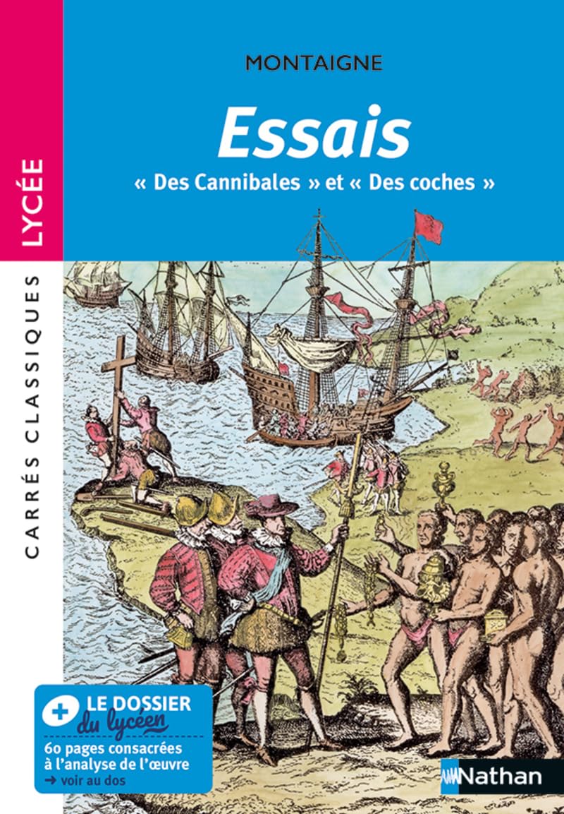 Essais "Des Cannibales", "Des Coches" Montaigne - Edition pédagogique BAC Lycée 9782095001407