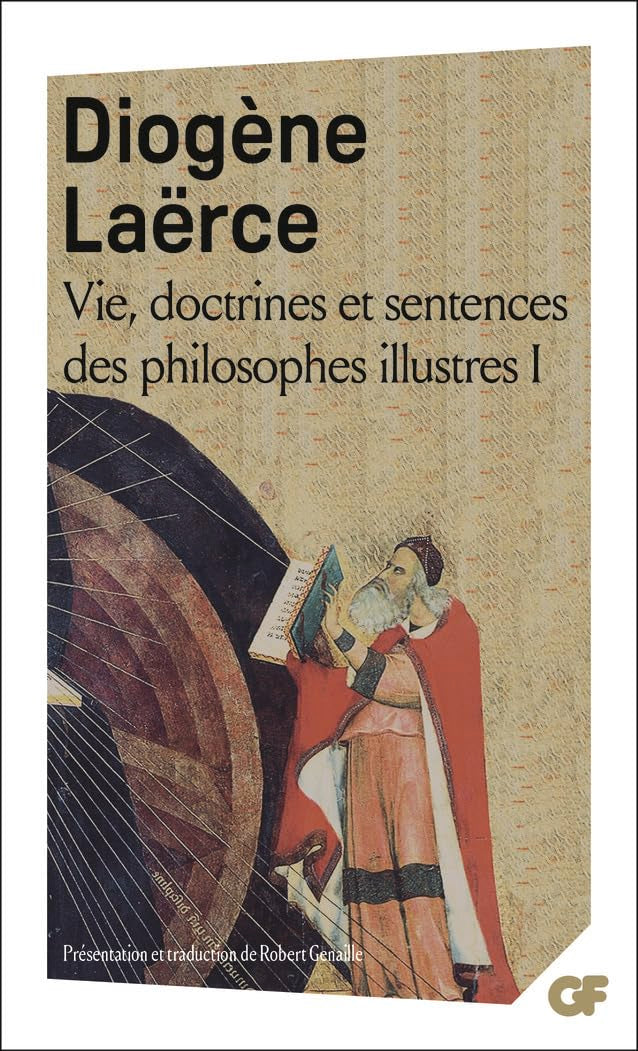 Vie, doctrines et sentences des philosophes illustres, tome 1 9782080700568