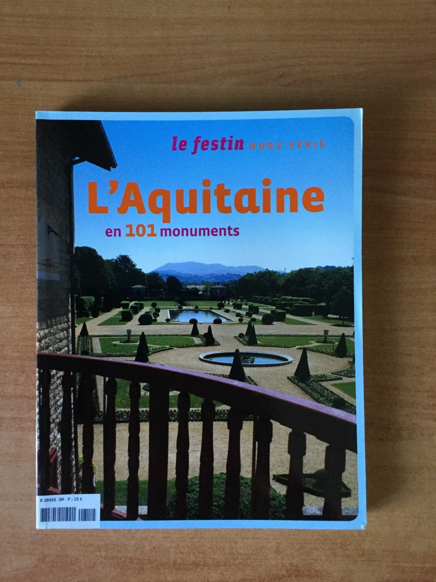 L'AQUITAINE EN 101 MONUMENTS. HORS-SERIE LE FESTIN 9782915262759