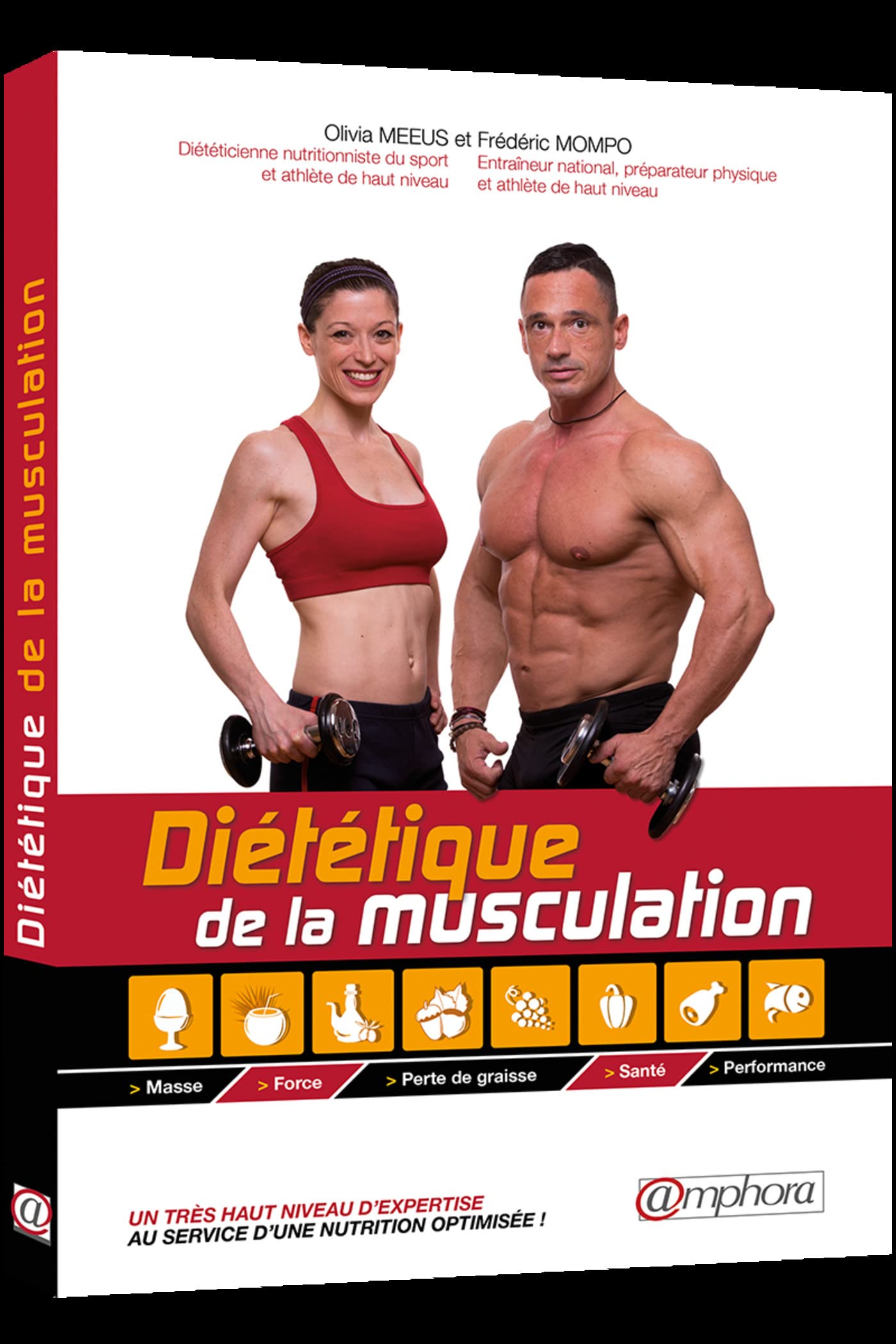 Diététique de la musculation: Masse, force, perte de graisse, santé, performance 9782851809018