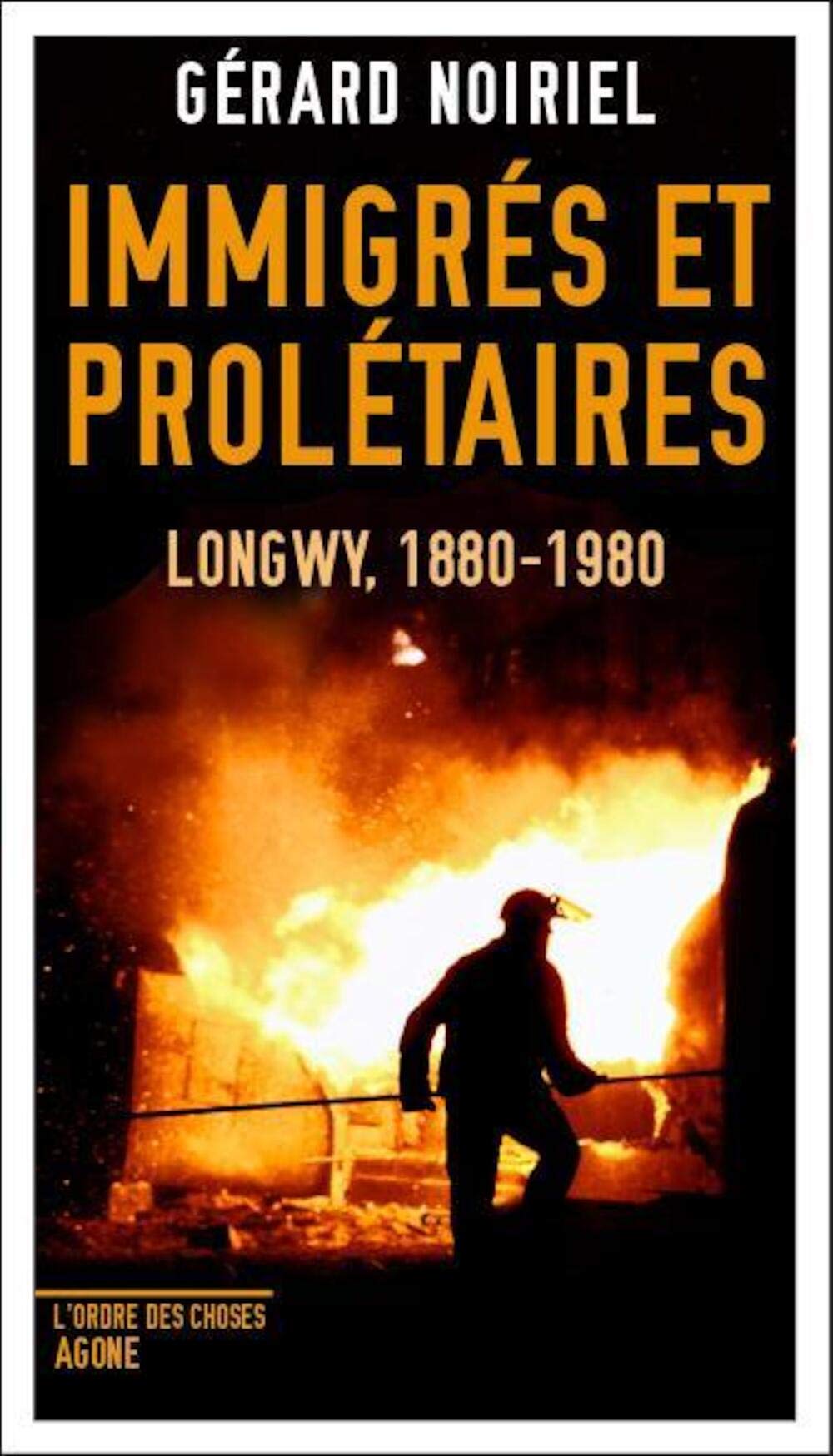 Immigrés et prolétaires: Longwy, 1880-1980 9782748904178