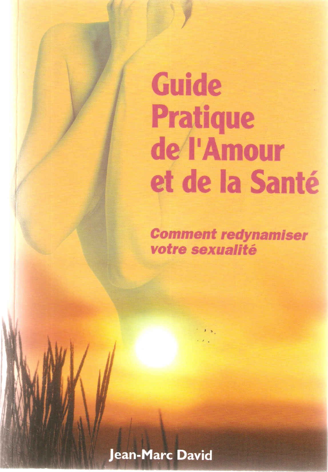 Guide pratique de l'amour et de la santé 9782908554304